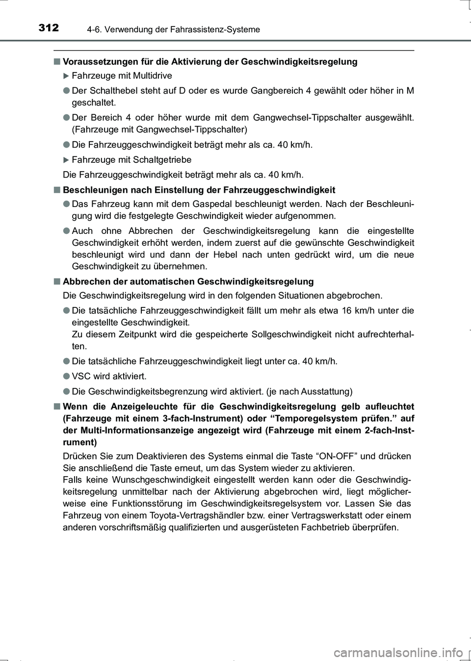 TOYOTA AURIS TOURING SPORTS 2017 Betriebsanleitungen (in German) 3124-6. Verwendung der Fahrassistenz-Systeme
UK_AURIS_Touring_Sports_EM (OM12L15M)
■Voraussetzungen für die Aktivierung der Geschwindigkeitsregelung
Fahrzeuge mit Multidrive
●Der Schalthebel s TOYOTA AURIS TOURING SPORTS 2017 Betriebsanleitungen (in German) 3124-6. Verwendung der Fahrassistenz-Systeme
UK_AURIS_Touring_Sports_EM (OM12L15M)
■Voraussetzungen für die Aktivierung der Geschwindigkeitsregelung
Fahrzeuge mit Multidrive
●Der Schalthebel s