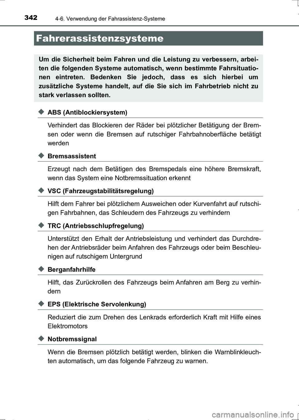 TOYOTA AURIS TOURING SPORTS 2017 Betriebsanleitungen (in German) 3424-6. Verwendung der Fahrassistenz-Systeme
UK_AURIS_Touring_Sports_EM (OM12L15M)
◆ABS (Antiblockiersystem)
Verhindert das Blockieren der Räder bei plötzlicher Betätigung der Brem-
sen oder wenn TOYOTA AURIS TOURING SPORTS 2017 Betriebsanleitungen (in German) 3424-6. Verwendung der Fahrassistenz-Systeme
UK_AURIS_Touring_Sports_EM (OM12L15M)
◆ABS (Antiblockiersystem)
Verhindert das Blockieren der Räder bei plötzlicher Betätigung der Brem-
sen oder wenn