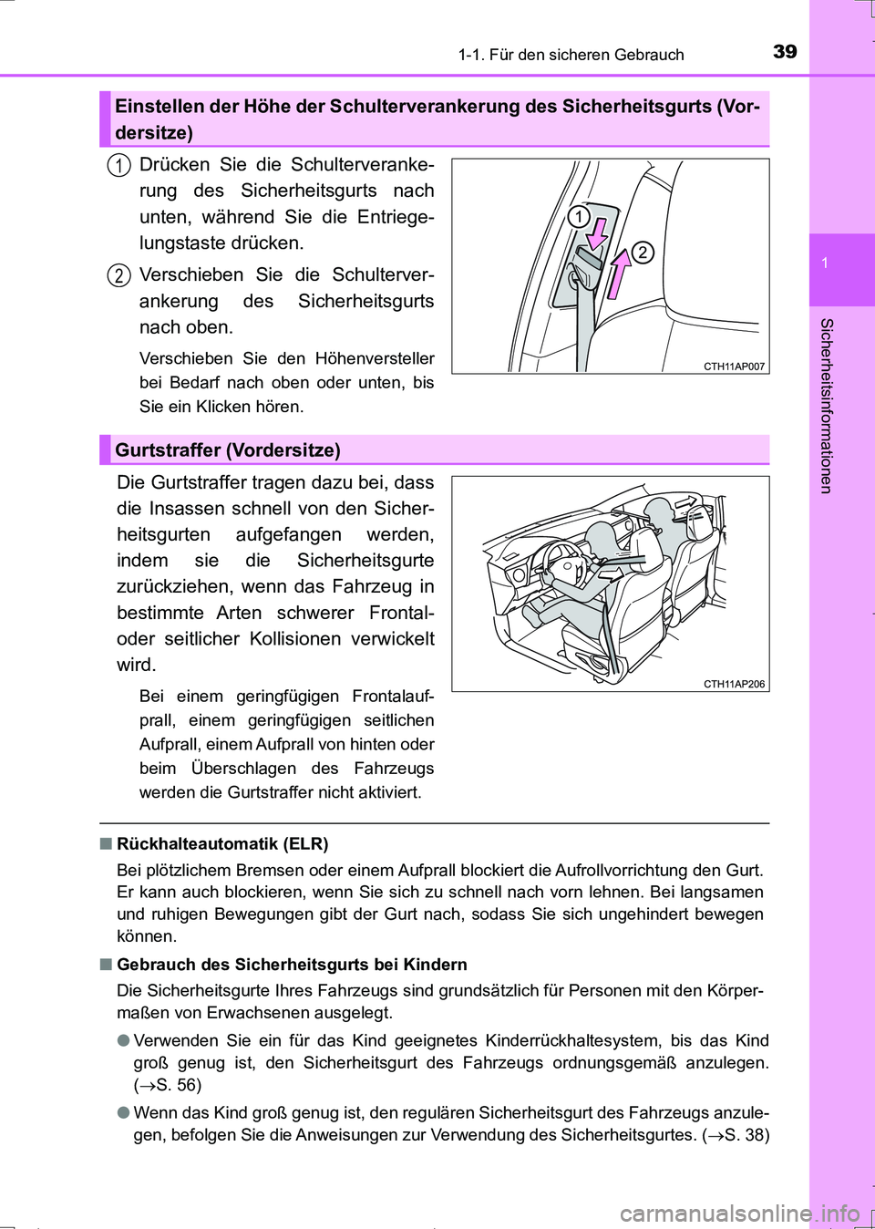 TOYOTA AURIS TOURING SPORTS 2017  Betriebsanleitungen (in German) 391-1. Für den sicheren Gebrauch
1
Sicherheitsinformationen
UK_AURIS_Touring_Sports_EM (OM12L15M)
Drücken Sie die Schulterveranke-
rung des Sicherheitsgurts nach
unten, während Sie die Entriege-
lu