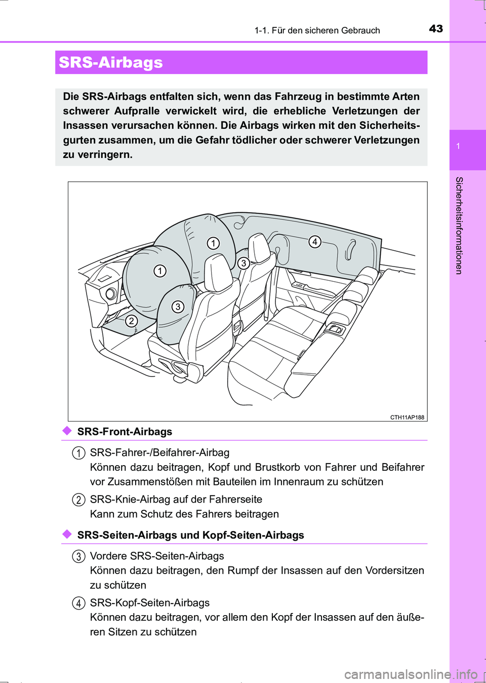 TOYOTA AURIS TOURING SPORTS 2017  Betriebsanleitungen (in German) 431-1. Für den sicheren Gebrauch
1
Sicherheitsinformationen
UK_AURIS_Touring_Sports_EM (OM12L15M)
◆SRS-Front-Airbags
SRS-Fahrer-/Beifahrer-Airbag
Können dazu beitragen, Kopf und Brustkorb von Fahr