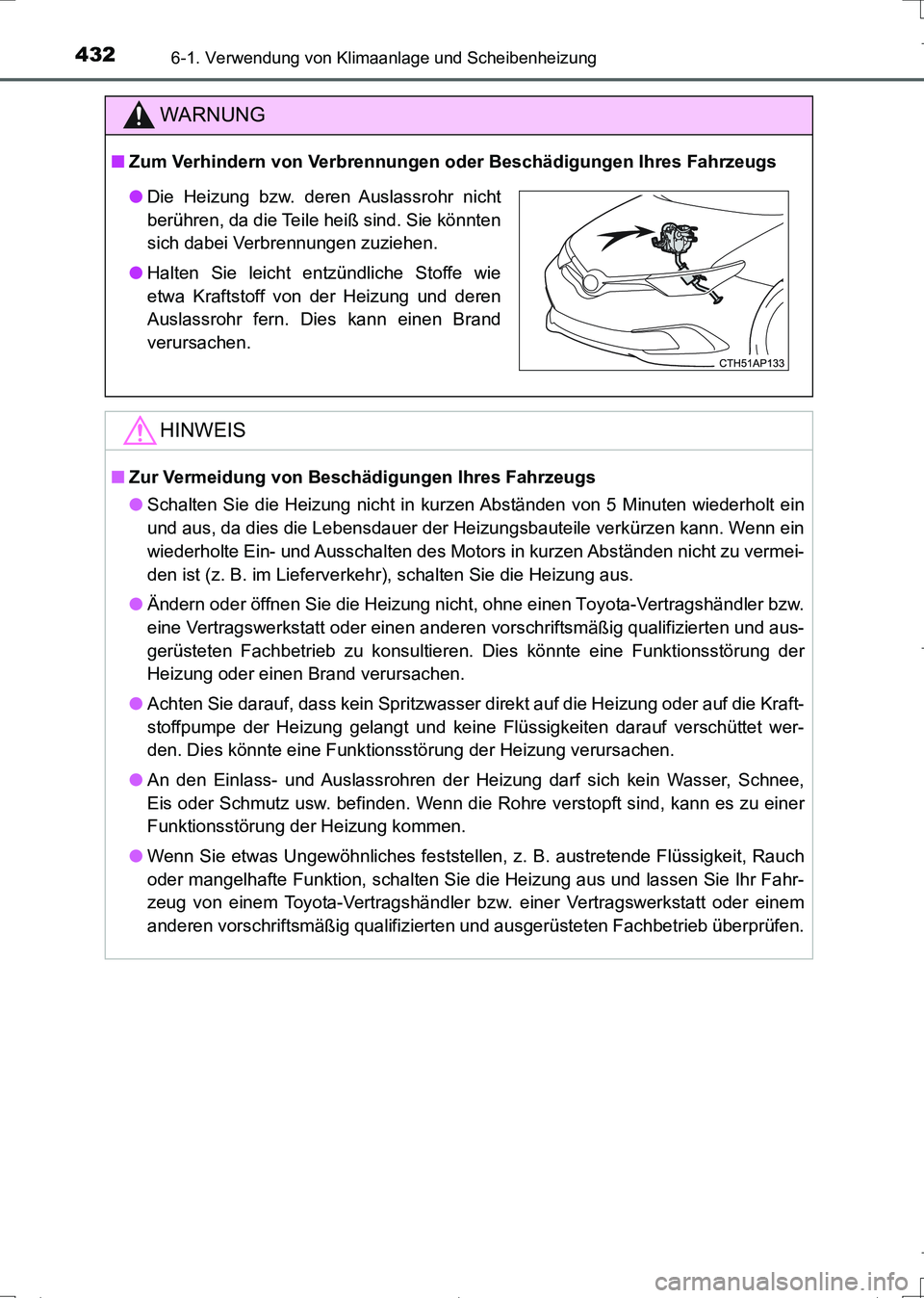 TOYOTA AURIS TOURING SPORTS 2017 Betriebsanleitungen (in German) 4326-1. Verwendung von Klimaanlage und Scheibenheizung
UK_AURIS_Touring_Sports_EM (OM12L15M)
WARNUNG
■Zum Verhindern von Verbrennungen oder Beschädigungen Ihres Fahrzeugs
HINWEIS
■Zur Vermeidung TOYOTA AURIS TOURING SPORTS 2017 Betriebsanleitungen (in German) 4326-1. Verwendung von Klimaanlage und Scheibenheizung
UK_AURIS_Touring_Sports_EM (OM12L15M)
WARNUNG
■Zum Verhindern von Verbrennungen oder Beschädigungen Ihres Fahrzeugs
HINWEIS
■Zur Vermeidung