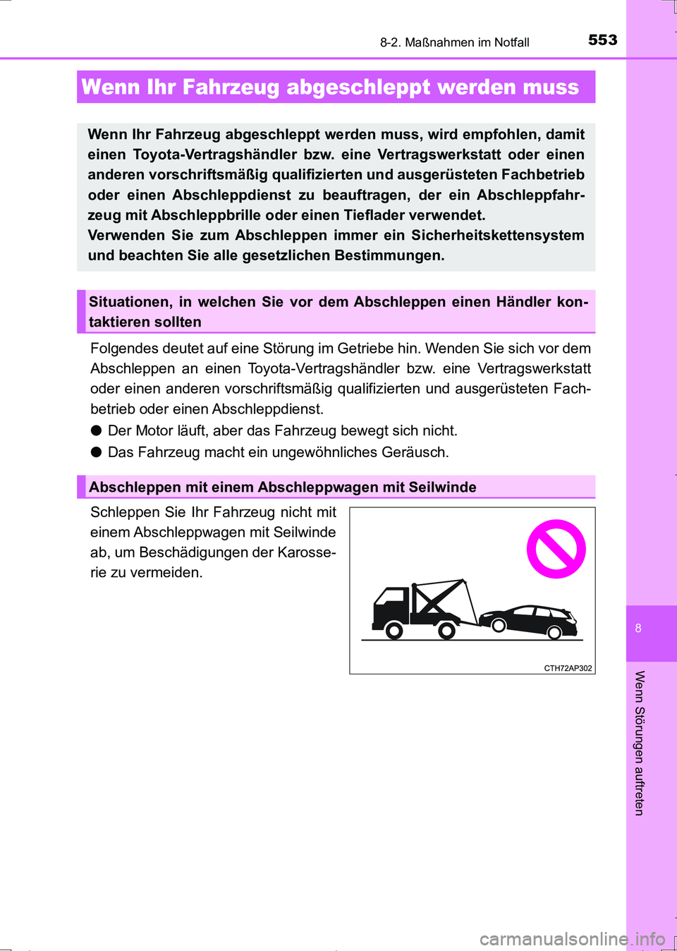 TOYOTA AURIS TOURING SPORTS 2017 Betriebsanleitungen (in German) 553
8
Wenn Störungen auftreten
UK_AURIS_Touring_Sports_EM (OM12L15M)
8-2. Maßnahmen im Notfall
Folgendes deutet auf eine Störung im Getriebe hin. Wenden Sie sich vor dem
Abschleppen an einen Toyota TOYOTA AURIS TOURING SPORTS 2017 Betriebsanleitungen (in German) 553
8
Wenn Störungen auftreten
UK_AURIS_Touring_Sports_EM (OM12L15M)
8-2. Maßnahmen im Notfall
Folgendes deutet auf eine Störung im Getriebe hin. Wenden Sie sich vor dem
Abschleppen an einen Toyota