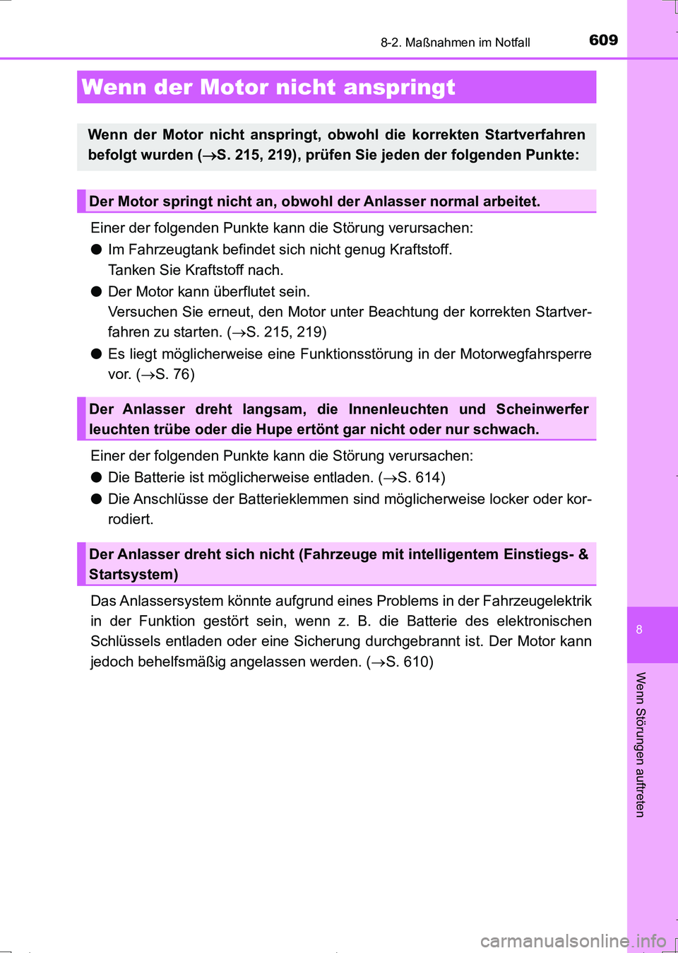 TOYOTA AURIS TOURING SPORTS 2017  Betriebsanleitungen (in German) 6098-2. Maßnahmen im Notfall
8
Wenn Störungen auftreten
UK_AURIS_Touring_Sports_EM (OM12L15M)
Einer der folgenden Punkte kann die Störung verursachen:
●Im Fahrzeugtank befindet sich nicht genug K