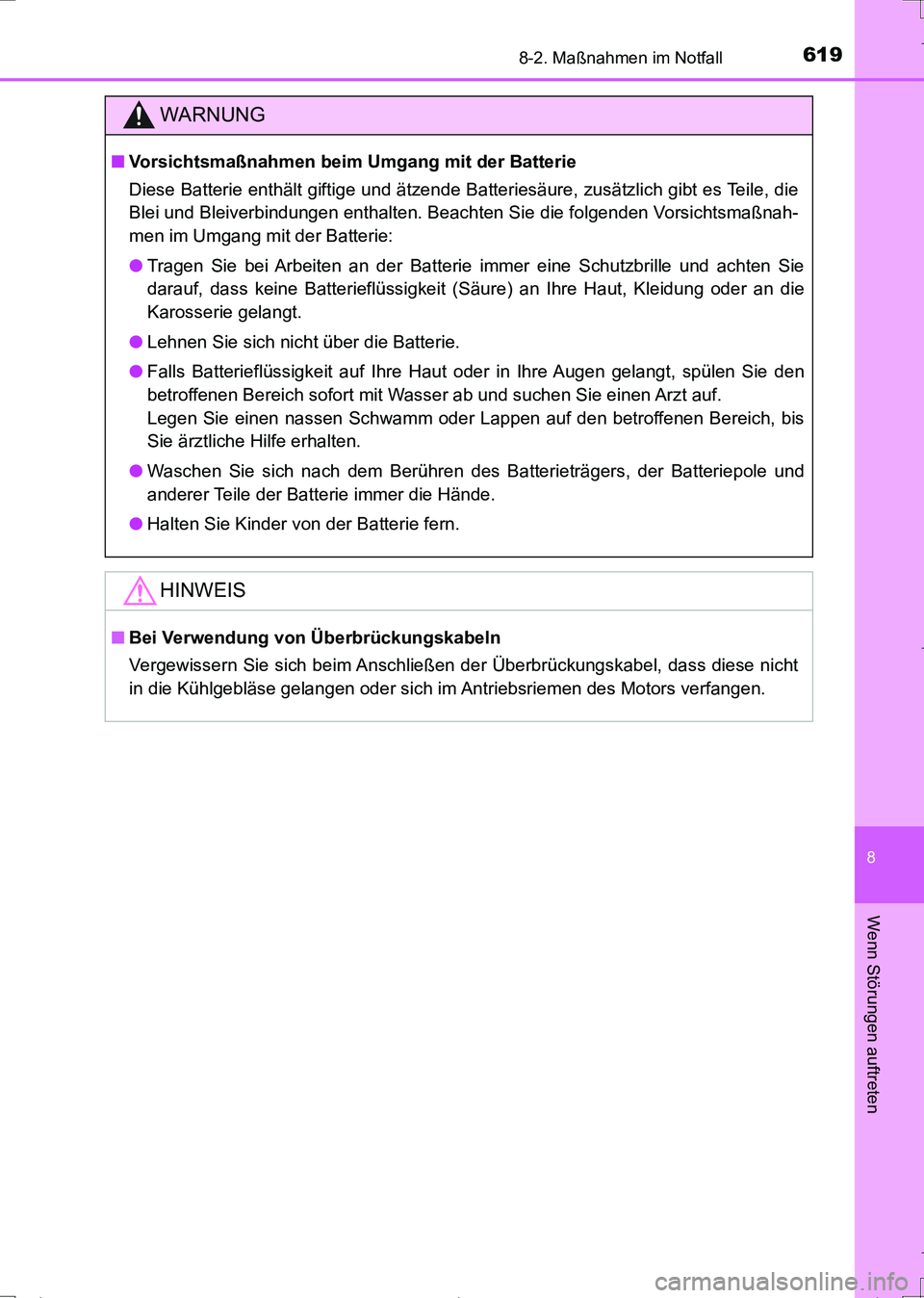 TOYOTA AURIS TOURING SPORTS 2017 Betriebsanleitungen (in German) 6198-2. Maßnahmen im Notfall
8
Wenn Störungen auftreten
UK_AURIS_Touring_Sports_EM (OM12L15M)
WARNUNG
■Vorsichtsmaßnahmen beim Umgang mit der Batterie
Diese Batterie enthält giftige und ätzende TOYOTA AURIS TOURING SPORTS 2017 Betriebsanleitungen (in German) 6198-2. Maßnahmen im Notfall
8
Wenn Störungen auftreten
UK_AURIS_Touring_Sports_EM (OM12L15M)
WARNUNG
■Vorsichtsmaßnahmen beim Umgang mit der Batterie
Diese Batterie enthält giftige und ätzende