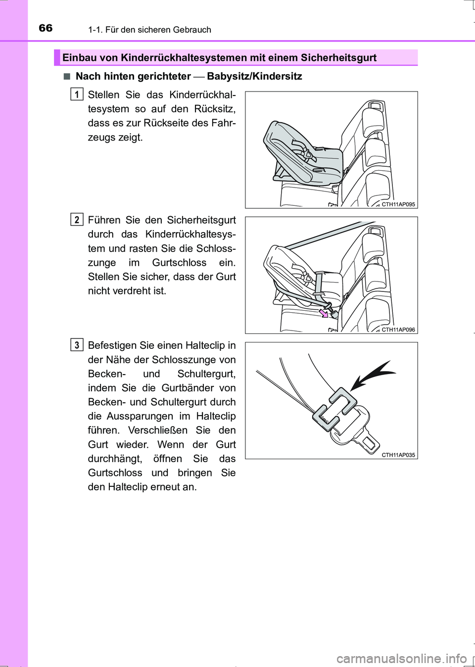 TOYOTA AURIS TOURING SPORTS 2017 Betriebsanleitungen (in German) 661-1. Für den sicheren Gebrauch
UK_AURIS_Touring_Sports_EM (OM12L15M)■
Nach hinten gerichteter Babysitz/Kindersitz
Stellen Sie das Kinderrückhal-
tesystem so auf den Rücksitz,
dass es zur R TOYOTA AURIS TOURING SPORTS 2017 Betriebsanleitungen (in German) 661-1. Für den sicheren Gebrauch
UK_AURIS_Touring_Sports_EM (OM12L15M)■
Nach hinten gerichteter Babysitz/Kindersitz
Stellen Sie das Kinderrückhal-
tesystem so auf den Rücksitz,
dass es zur R