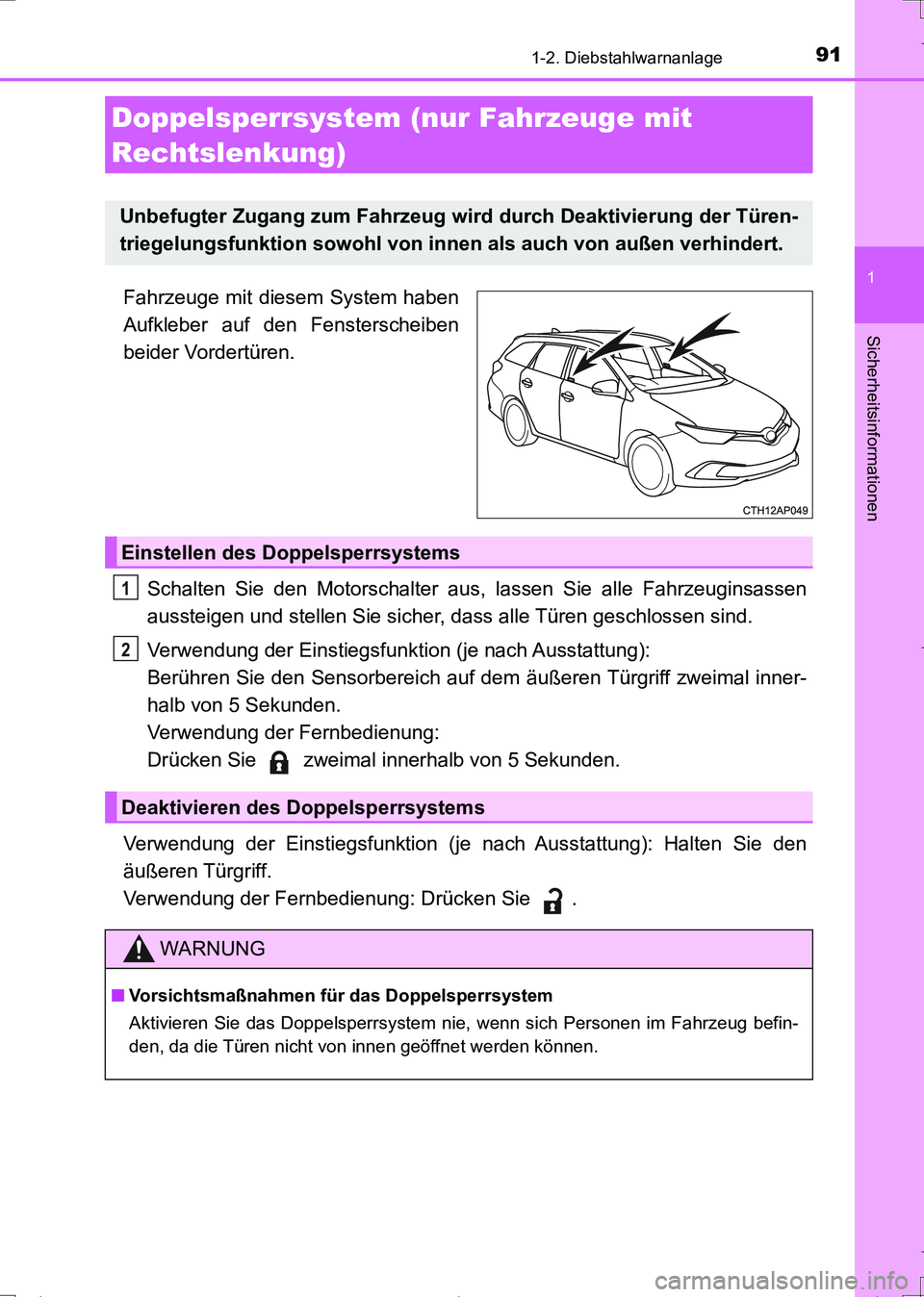 TOYOTA AURIS TOURING SPORTS 2017 Betriebsanleitungen (in German) 911-2. Diebstahlwarnanlage
1
Sicherheitsinformationen
UK_AURIS_Touring_Sports_EM (OM12L15M)
Fahrzeuge mit diesem System haben
Aufkleber auf den Fensterscheiben
beider Vordertüren.
Schalten Sie den Mo TOYOTA AURIS TOURING SPORTS 2017 Betriebsanleitungen (in German) 911-2. Diebstahlwarnanlage
1
Sicherheitsinformationen
UK_AURIS_Touring_Sports_EM (OM12L15M)
Fahrzeuge mit diesem System haben
Aufkleber auf den Fensterscheiben
beider Vordertüren.
Schalten Sie den Mo