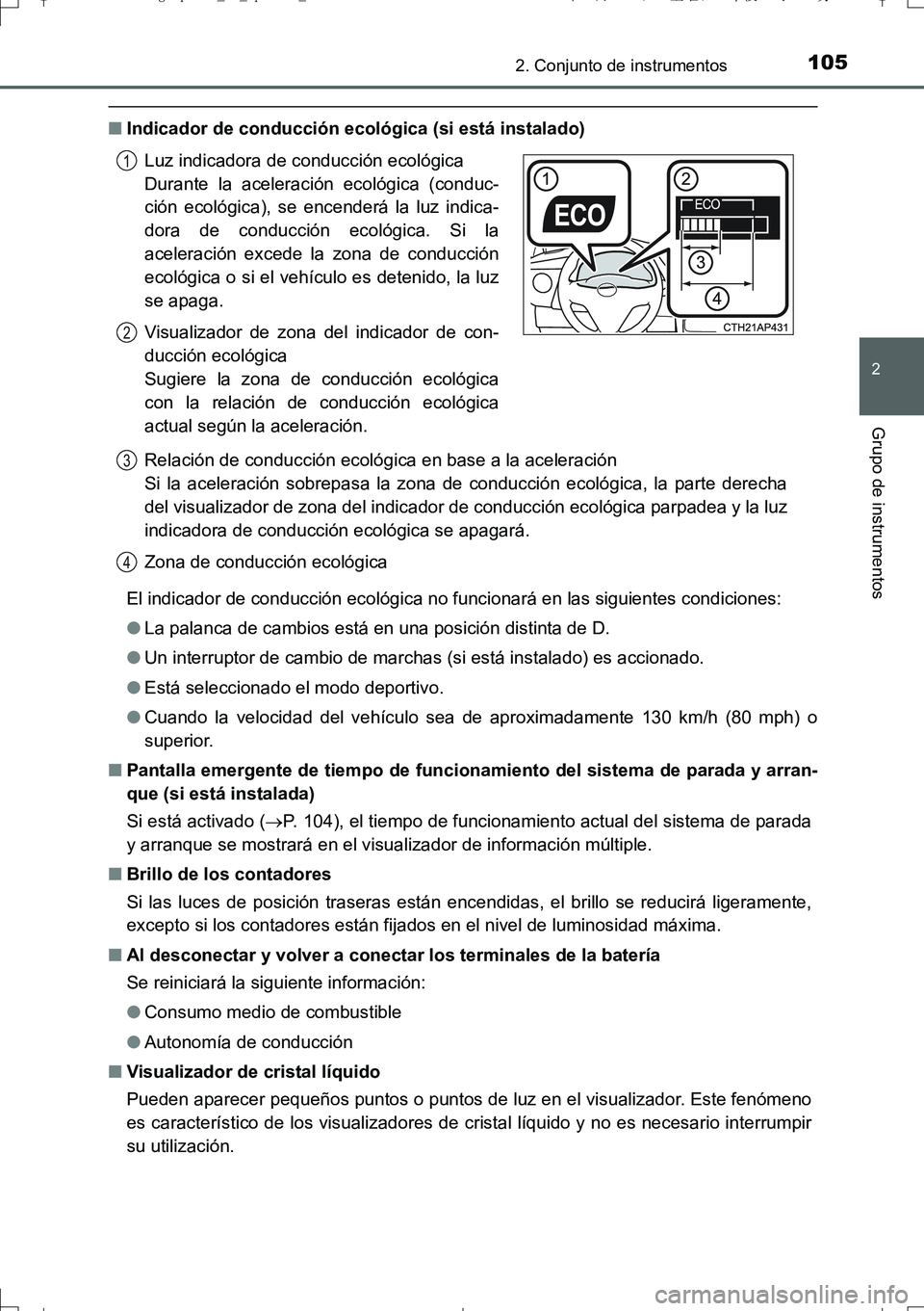 TOYOTA AURIS TOURING SPORTS 2017 Manual del propietario (in Spanish) 1052. Conjunto de instrumentos
2
Grupo de instrumentos
UK_AURIS_Touring_Sport_ES (OM12L16S)
■Indicador de conducción ecológica (si está instalado)
El indicador de conducción ecológica no funcio TOYOTA AURIS TOURING SPORTS 2017 Manual del propietario (in Spanish) 1052. Conjunto de instrumentos
2
Grupo de instrumentos
UK_AURIS_Touring_Sport_ES (OM12L16S)
■Indicador de conducción ecológica (si está instalado)
El indicador de conducción ecológica no funcio