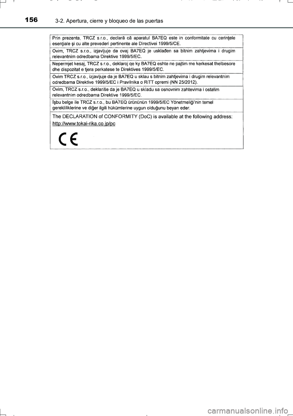 TOYOTA AURIS TOURING SPORTS 2017 Manual del propietario (in Spanish) 1563-2. Apertura, cierre y bloqueo de las puertas
UK_AURIS_Touring_Sport_ES (OM12L16S)
AURIS Touring Sports_OM_Spanish_OM12L16S.book 156 ページ 2016年7月29日 金曜日 午後 TOYOTA AURIS TOURING SPORTS 2017 Manual del propietario (in Spanish) 1563-2. Apertura, cierre y bloqueo de las puertas
UK_AURIS_Touring_Sport_ES (OM12L16S)
AURIS Touring Sports_OM_Spanish_OM12L16S.book 156 ページ 2016年7月29日 金曜日 午後