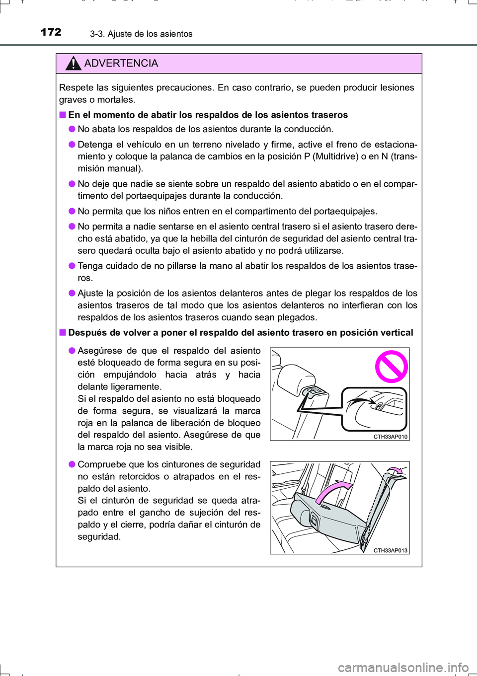 TOYOTA AURIS TOURING SPORTS 2017 Manual del propietario (in Spanish) 1723-3. Ajuste de los asientos
UK_AURIS_Touring_Sport_ES (OM12L16S)
ADVERTENCIA
Respete las siguientes precauciones. En caso contrario, se pueden producir lesiones
graves o mortales.
■En el momento TOYOTA AURIS TOURING SPORTS 2017 Manual del propietario (in Spanish) 1723-3. Ajuste de los asientos
UK_AURIS_Touring_Sport_ES (OM12L16S)
ADVERTENCIA
Respete las siguientes precauciones. En caso contrario, se pueden producir lesiones
graves o mortales.
■En el momento