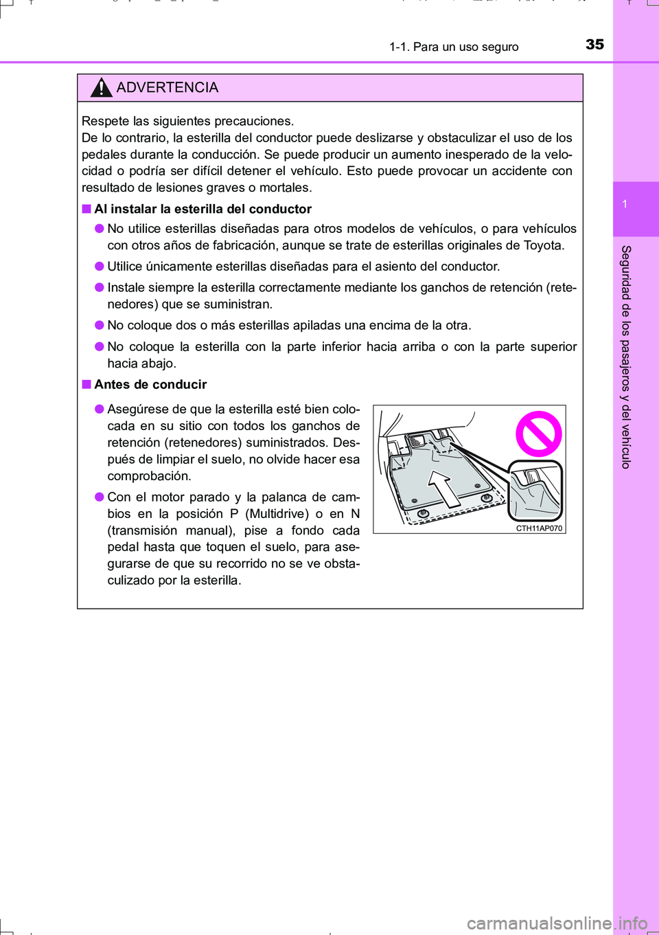 TOYOTA AURIS TOURING SPORTS 2017 Manual del propietario (in Spanish) 351-1. Para un uso seguro
1
Seguridad de los pasajeros y del vehículo
UK_AURIS_Touring_Sport_ES (OM12L16S)
ADVERTENCIA
Respete las siguientes precauciones.
De lo contrario, la esterilla del conducto TOYOTA AURIS TOURING SPORTS 2017 Manual del propietario (in Spanish) 351-1. Para un uso seguro
1
Seguridad de los pasajeros y del vehículo
UK_AURIS_Touring_Sport_ES (OM12L16S)
ADVERTENCIA
Respete las siguientes precauciones.
De lo contrario, la esterilla del conducto