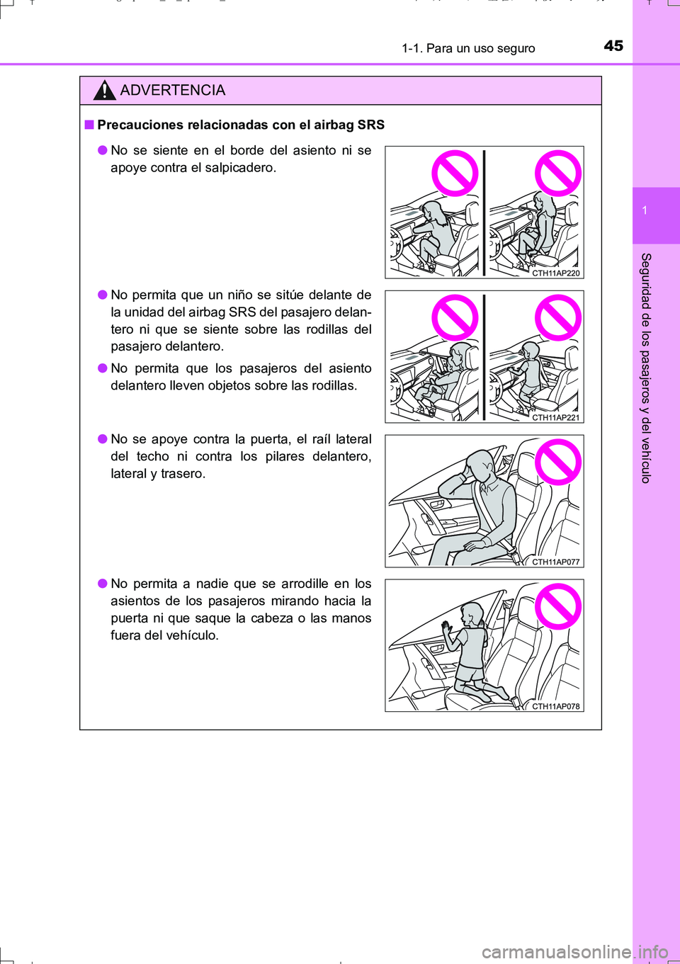 TOYOTA AURIS TOURING SPORTS 2017 Manual del propietario (in Spanish) 451-1. Para un uso seguro
1
Seguridad de los pasajeros y del vehículo
UK_AURIS_Touring_Sport_ES (OM12L16S)
ADVERTENCIA
■Precauciones relacionadas con el airbag SRS
●No se siente en el borde del a TOYOTA AURIS TOURING SPORTS 2017 Manual del propietario (in Spanish) 451-1. Para un uso seguro
1
Seguridad de los pasajeros y del vehículo
UK_AURIS_Touring_Sport_ES (OM12L16S)
ADVERTENCIA
■Precauciones relacionadas con el airbag SRS
●No se siente en el borde del a