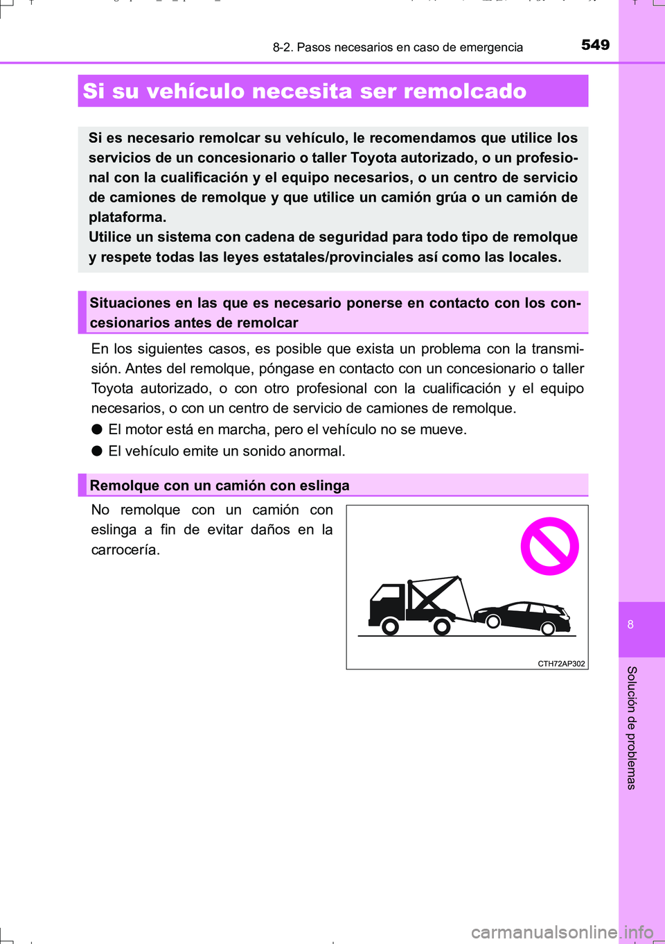 TOYOTA AURIS TOURING SPORTS 2017 Manual del propietario (in Spanish) 549
8
Solución de problemas
UK_AURIS_Touring_Sport_ES (OM12L16S)
8-2. Pasos necesarios en caso de emergencia
En los siguientes casos, es posible que exista un problema con la transmi-
sión. Antes de TOYOTA AURIS TOURING SPORTS 2017 Manual del propietario (in Spanish) 549
8
Solución de problemas
UK_AURIS_Touring_Sport_ES (OM12L16S)
8-2. Pasos necesarios en caso de emergencia
En los siguientes casos, es posible que exista un problema con la transmi-
sión. Antes de
