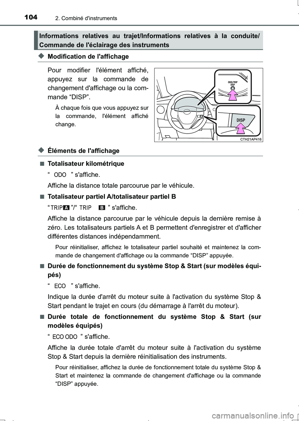 TOYOTA AURIS TOURING SPORTS 2017 Manuel du propriétaire (in French) 1042. Combiné dinstruments
UK_AURIS_Touring_Sport_EK (OM12L14K)
◆Modification de laffichage
Pour modifier lélément affiché,
appuyez sur la commande de
changement daffichage ou la com-
mande TOYOTA AURIS TOURING SPORTS 2017 Manuel du propriétaire (in French) 1042. Combiné dinstruments
UK_AURIS_Touring_Sport_EK (OM12L14K)
◆Modification de laffichage
Pour modifier lélément affiché,
appuyez sur la commande de
changement daffichage ou la com-
mande