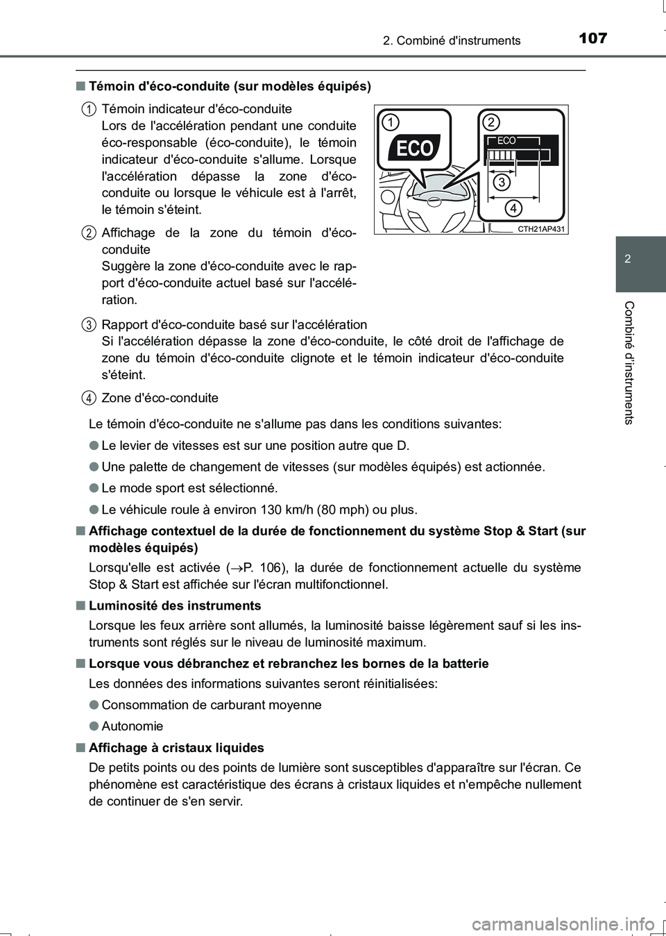 TOYOTA AURIS TOURING SPORTS 2017 Manuel du propriétaire (in French) 1072. Combiné dinstruments
2
Combiné d’instruments
UK_AURIS_Touring_Sport_EK (OM12L14K)
■Témoin déco-conduite (sur modèles équipés)
Le témoin déco-conduite ne sallume pas dans les con TOYOTA AURIS TOURING SPORTS 2017 Manuel du propriétaire (in French) 1072. Combiné dinstruments
2
Combiné d’instruments
UK_AURIS_Touring_Sport_EK (OM12L14K)
■Témoin déco-conduite (sur modèles équipés)
Le témoin déco-conduite ne sallume pas dans les con