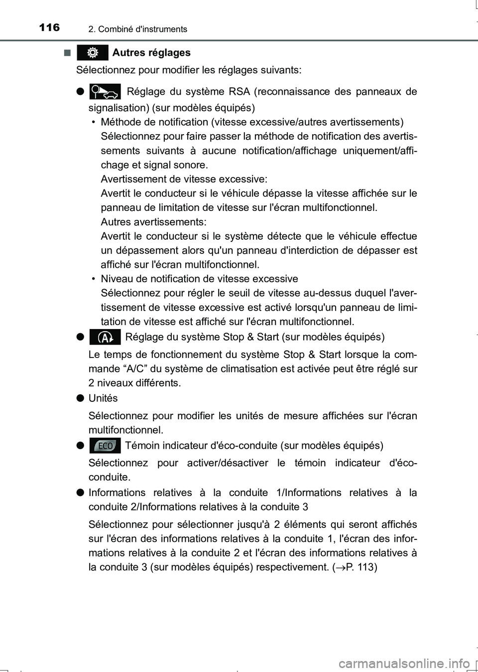 TOYOTA AURIS TOURING SPORTS 2017 Manuel du propriétaire (in French) 1162. Combiné dinstruments
UK_AURIS_Touring_Sport_EK (OM12L14K)■
Autres réglages
Sélectionnez pour modifier les réglages suivants:
● Réglage du système RSA (reconnaissance des panneaux de
TOYOTA AURIS TOURING SPORTS 2017 Manuel du propriétaire (in French) 1162. Combiné dinstruments
UK_AURIS_Touring_Sport_EK (OM12L14K)■
Autres réglages
Sélectionnez pour modifier les réglages suivants:
● Réglage du système RSA (reconnaissance des panneaux de