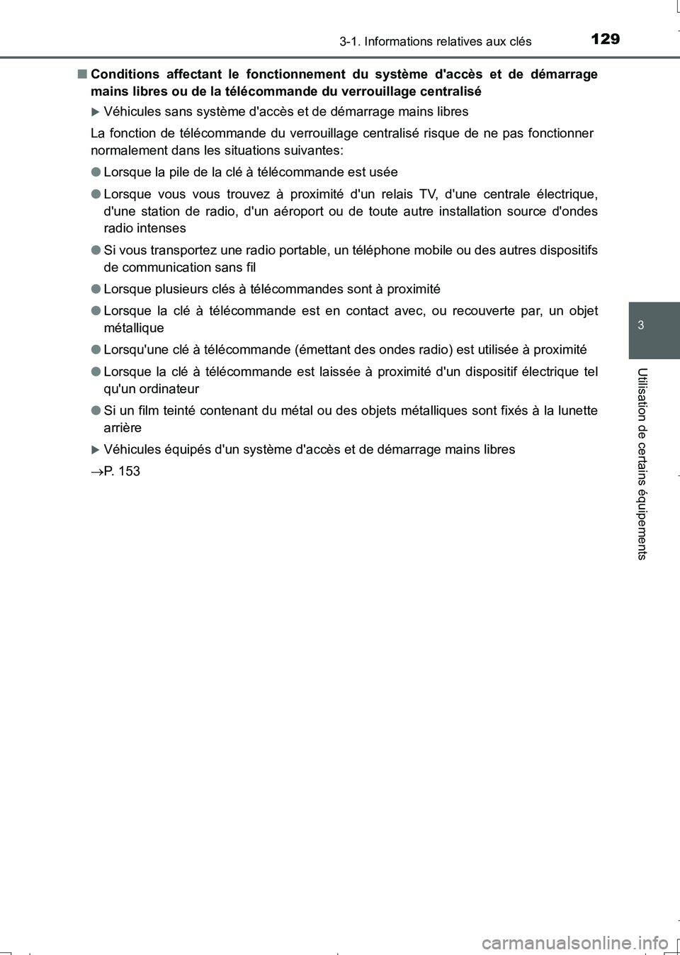 TOYOTA AURIS TOURING SPORTS 2017 Manuel du propriétaire (in French) 1293-1. Informations relatives aux clés
3
Utilisation de certains équipements
UK_AURIS_Touring_Sport_EK (OM12L14K)■Conditions affectant le fonctionnement du système daccès et de démarrage
main TOYOTA AURIS TOURING SPORTS 2017 Manuel du propriétaire (in French) 1293-1. Informations relatives aux clés
3
Utilisation de certains équipements
UK_AURIS_Touring_Sport_EK (OM12L14K)■Conditions affectant le fonctionnement du système daccès et de démarrage
main