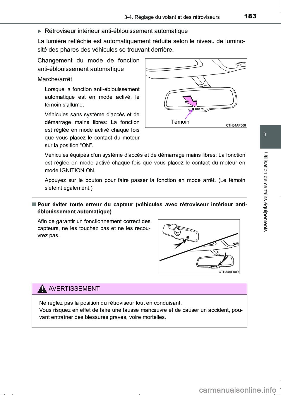 TOYOTA AURIS TOURING SPORTS 2017 Manuel du propriétaire (in French) 1833-4. Réglage du volant et des rétroviseurs
3
Utilisation de certains équipements
UK_AURIS_Touring_Sport_EK (OM12L14K)
Rétroviseur intérieur anti-éblouissement automatique
La lumière réfl TOYOTA AURIS TOURING SPORTS 2017 Manuel du propriétaire (in French) 1833-4. Réglage du volant et des rétroviseurs
3
Utilisation de certains équipements
UK_AURIS_Touring_Sport_EK (OM12L14K)
Rétroviseur intérieur anti-éblouissement automatique
La lumière réfl