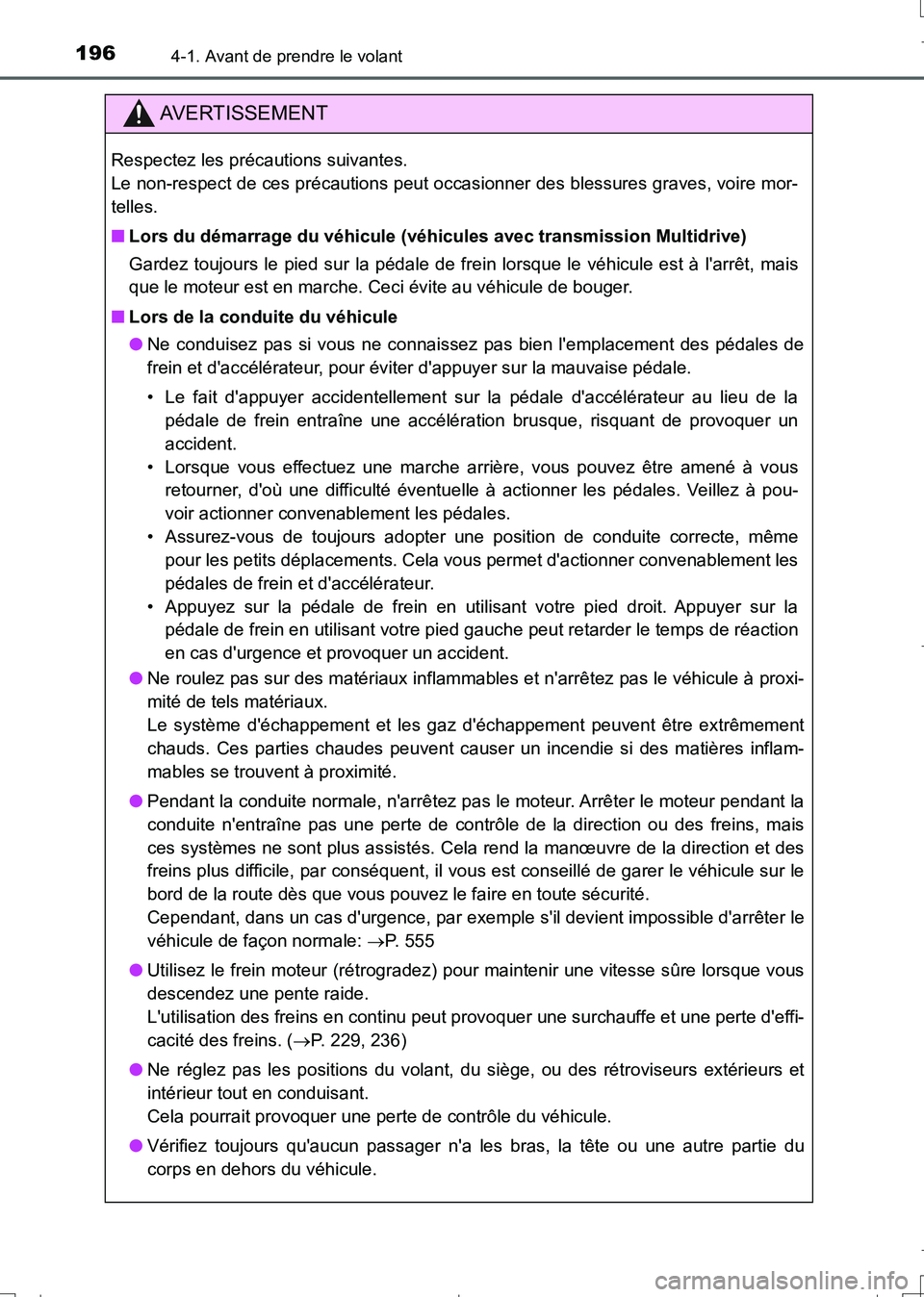 TOYOTA AURIS TOURING SPORTS 2017 Manuel du propriétaire (in French) 1964-1. Avant de prendre le volant
UK_AURIS_Touring_Sport_EK (OM12L14K)
AVERTISSEMENT
Respectez les précautions suivantes.
Le non-respect de ces précautions peut occasionner des blessures graves, v TOYOTA AURIS TOURING SPORTS 2017 Manuel du propriétaire (in French) 1964-1. Avant de prendre le volant
UK_AURIS_Touring_Sport_EK (OM12L14K)
AVERTISSEMENT
Respectez les précautions suivantes.
Le non-respect de ces précautions peut occasionner des blessures graves, v