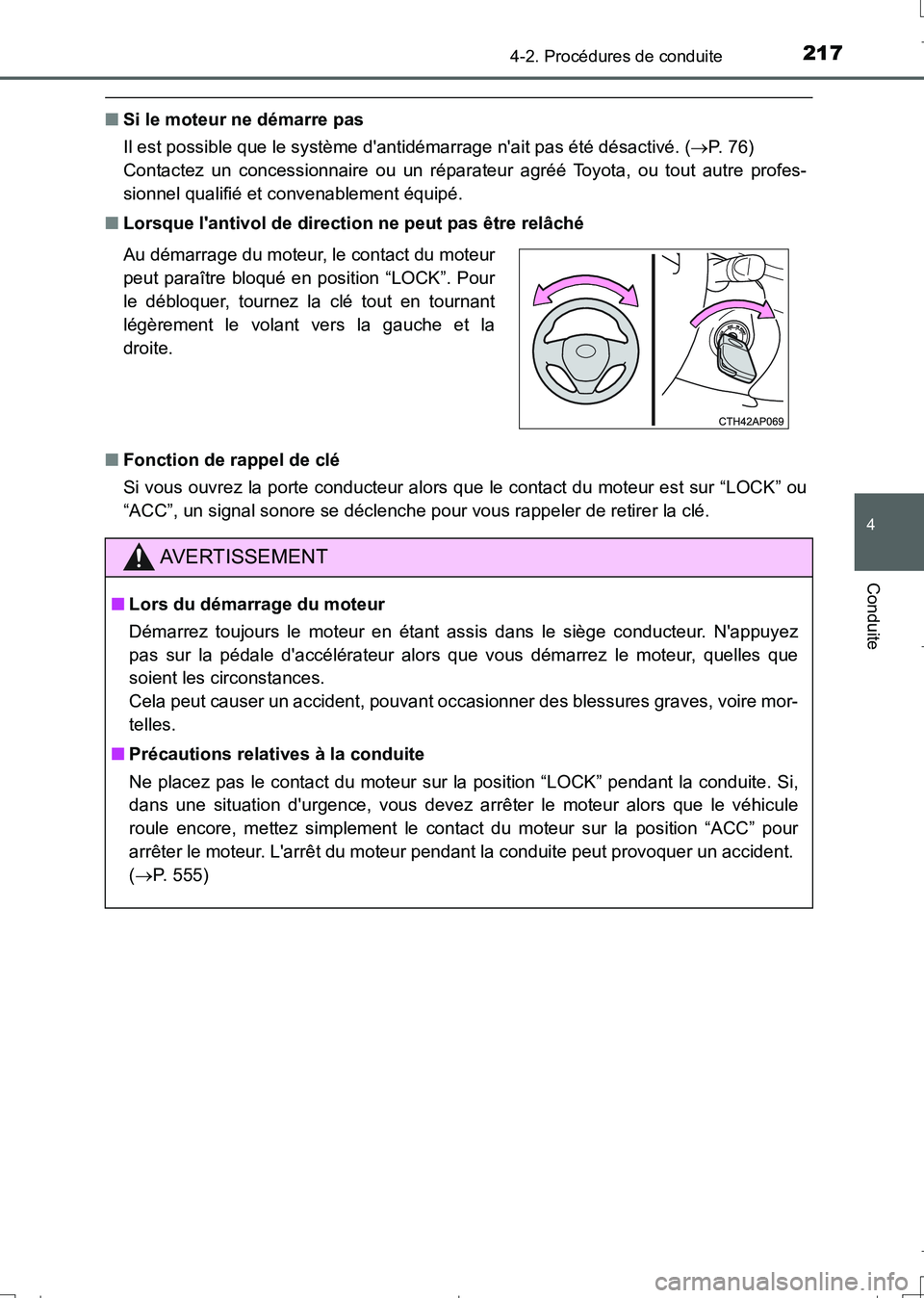 TOYOTA AURIS TOURING SPORTS 2017 Manuel du propriétaire (in French) 2174-2. Procédures de conduite
4
Conduite
UK_AURIS_Touring_Sport_EK (OM12L14K)
■Si le moteur ne démarre pas
Il est possible que le système dantidémarrage nait pas été désactivé. (P. 7 TOYOTA AURIS TOURING SPORTS 2017 Manuel du propriétaire (in French) 2174-2. Procédures de conduite
4
Conduite
UK_AURIS_Touring_Sport_EK (OM12L14K)
■Si le moteur ne démarre pas
Il est possible que le système dantidémarrage nait pas été désactivé. (P. 7