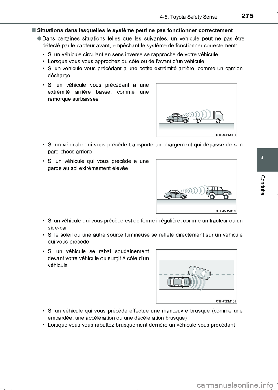 TOYOTA AURIS TOURING SPORTS 2017 Manuel du propriétaire (in French) 2754-5. Toyota Safety Sense
4
Conduite
UK_AURIS_Touring_Sport_EK (OM12L14K)■Situations dans lesquelles le système peut ne pas fonctionner correctement
●Dans certaines situations telles que les su TOYOTA AURIS TOURING SPORTS 2017 Manuel du propriétaire (in French) 2754-5. Toyota Safety Sense
4
Conduite
UK_AURIS_Touring_Sport_EK (OM12L14K)■Situations dans lesquelles le système peut ne pas fonctionner correctement
●Dans certaines situations telles que les su