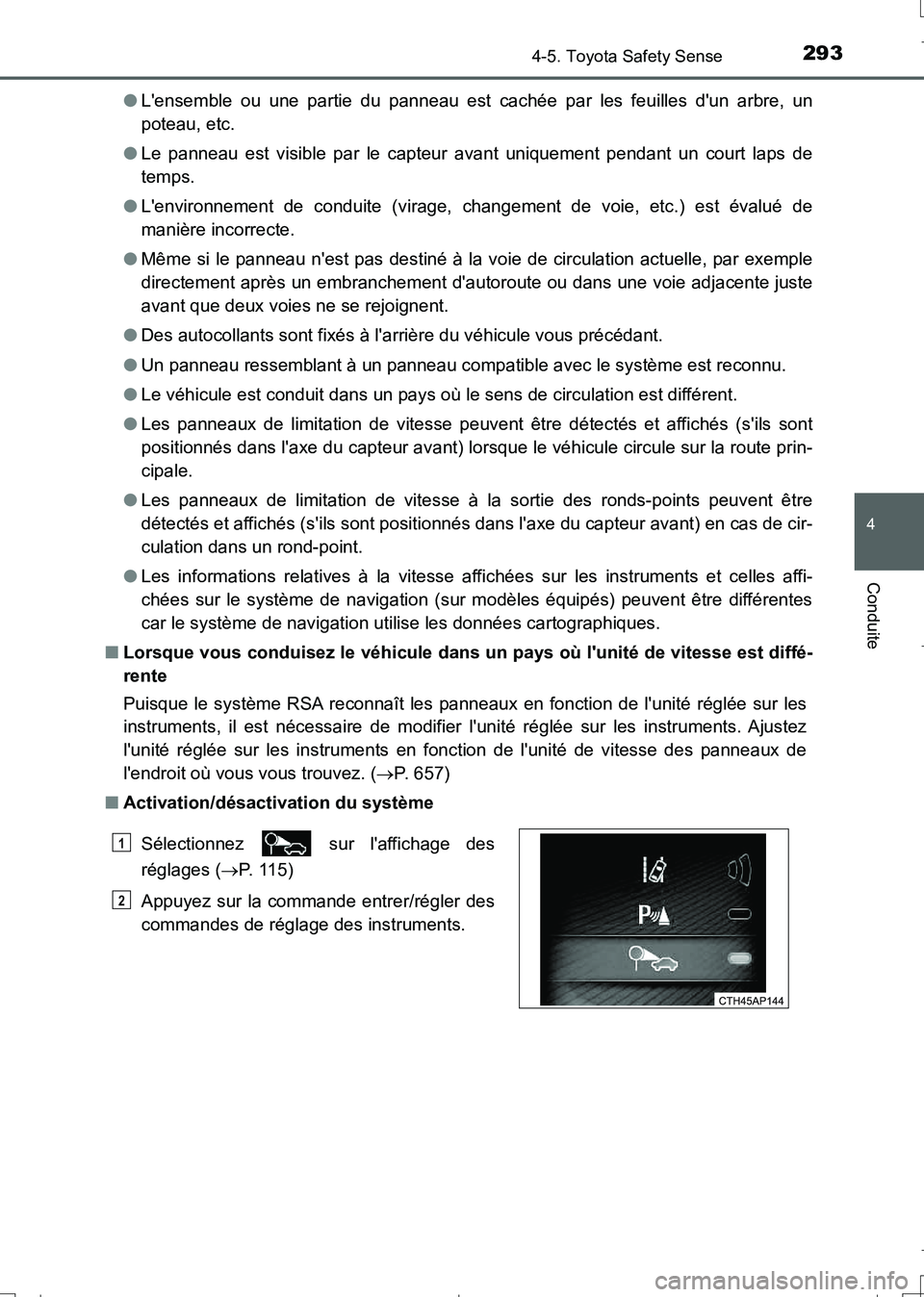 TOYOTA AURIS TOURING SPORTS 2017 Manuel du propriétaire (in French) 2934-5. Toyota Safety Sense
4
Conduite
UK_AURIS_Touring_Sport_EK (OM12L14K)●Lensemble ou une partie du panneau est cachée par les feuilles dun arbre, un
poteau, etc.
●Le panneau est visible par TOYOTA AURIS TOURING SPORTS 2017 Manuel du propriétaire (in French) 2934-5. Toyota Safety Sense
4
Conduite
UK_AURIS_Touring_Sport_EK (OM12L14K)●Lensemble ou une partie du panneau est cachée par les feuilles dun arbre, un
poteau, etc.
●Le panneau est visible par