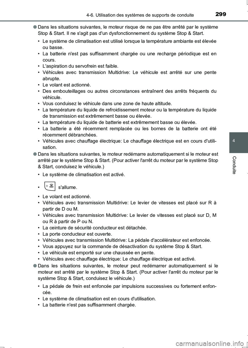 TOYOTA AURIS TOURING SPORTS 2017 Manuel du propriétaire (in French) 2994-6. Utilisation des systèmes de supports de conduite
4
Conduite
UK_AURIS_Touring_Sport_EK (OM12L14K)●Dans les situations suivantes, le moteur risque de ne pas être arrêté par le système
Sto TOYOTA AURIS TOURING SPORTS 2017 Manuel du propriétaire (in French) 2994-6. Utilisation des systèmes de supports de conduite
4
Conduite
UK_AURIS_Touring_Sport_EK (OM12L14K)●Dans les situations suivantes, le moteur risque de ne pas être arrêté par le système
Sto