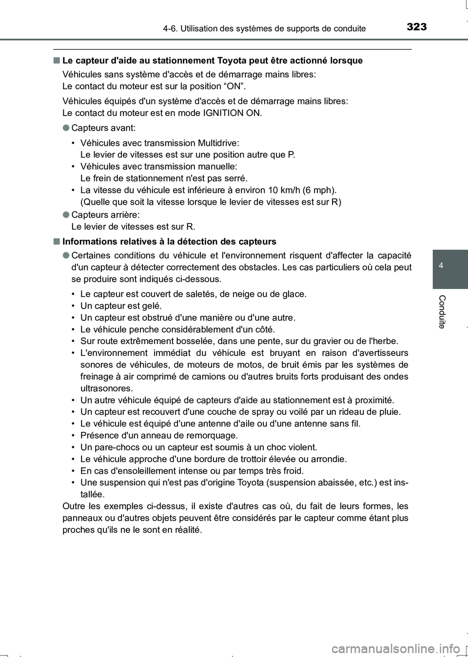 TOYOTA AURIS TOURING SPORTS 2017  Manuel du propriétaire (in French) 3234-6. Utilisation des systèmes de supports de conduite
4
Conduite
UK_AURIS_Touring_Sport_EK (OM12L14K)
■Le capteur daide au stationnement Toyota peut être actionné lorsque
Véhicules sans syst