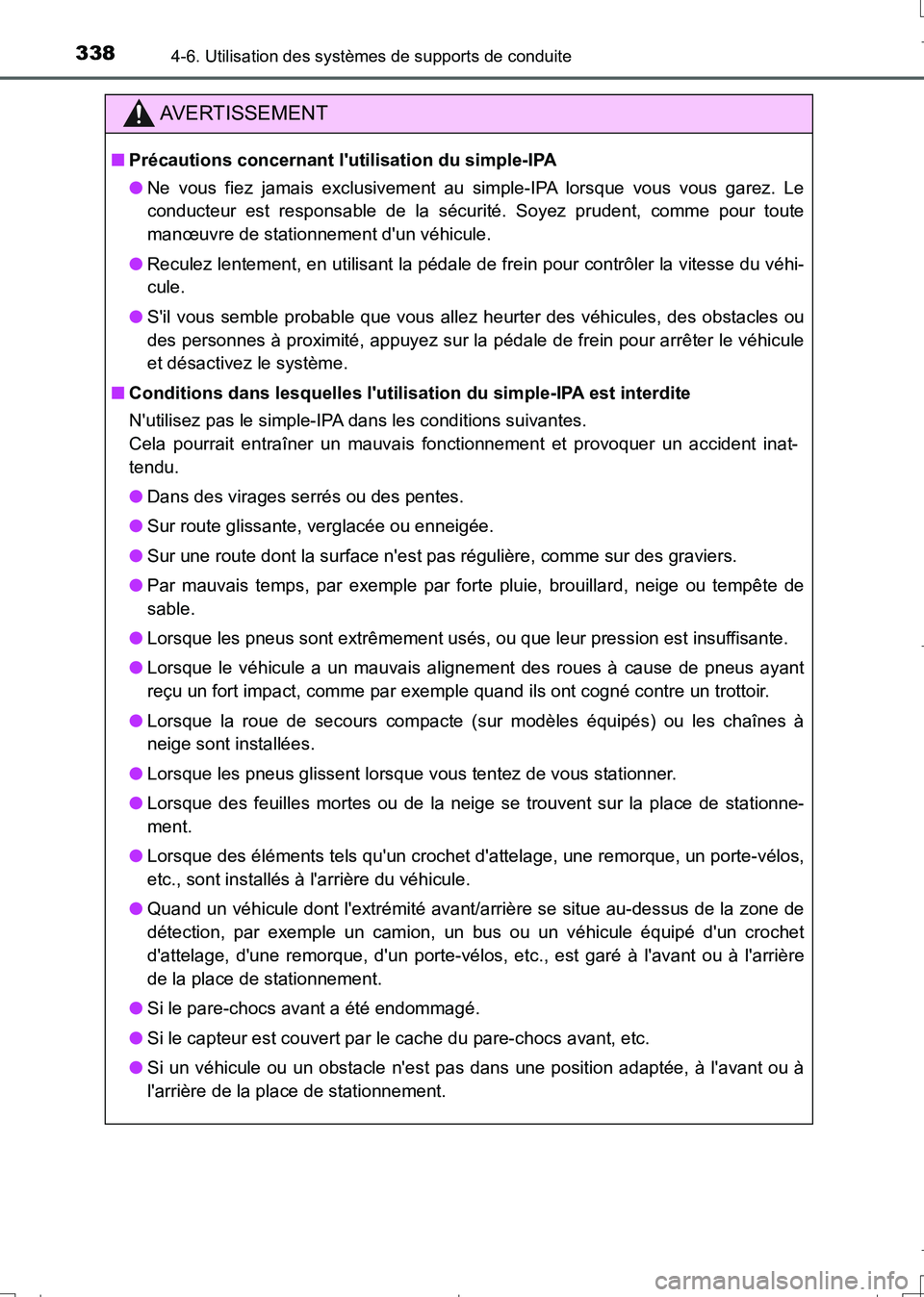 TOYOTA AURIS TOURING SPORTS 2017 Manuel du propriétaire (in French) 3384-6. Utilisation des systèmes de supports de conduite
UK_AURIS_Touring_Sport_EK (OM12L14K)
AVERTISSEMENT
■Précautions concernant lutilisation du simple-IPA
●Ne vous fiez jamais exclusivement TOYOTA AURIS TOURING SPORTS 2017 Manuel du propriétaire (in French) 3384-6. Utilisation des systèmes de supports de conduite
UK_AURIS_Touring_Sport_EK (OM12L14K)
AVERTISSEMENT
■Précautions concernant lutilisation du simple-IPA
●Ne vous fiez jamais exclusivement