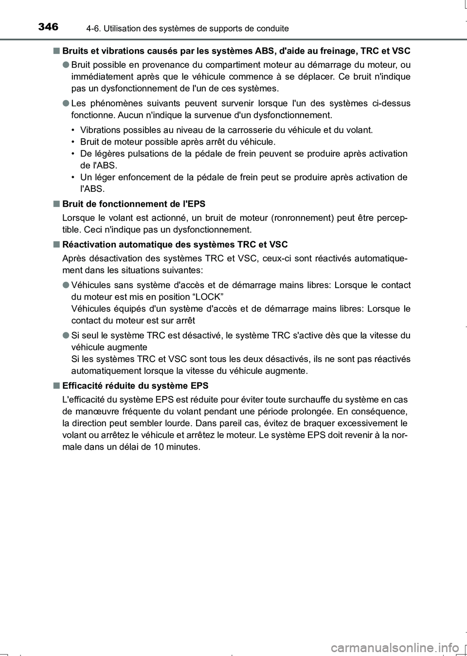 TOYOTA AURIS TOURING SPORTS 2017 Manuel du propriétaire (in French) 3464-6. Utilisation des systèmes de supports de conduite
UK_AURIS_Touring_Sport_EK (OM12L14K)■Bruits et vibrations causés par les systèmes ABS, daide au freinage, TRC et VSC
●Bruit possible en TOYOTA AURIS TOURING SPORTS 2017 Manuel du propriétaire (in French) 3464-6. Utilisation des systèmes de supports de conduite
UK_AURIS_Touring_Sport_EK (OM12L14K)■Bruits et vibrations causés par les systèmes ABS, daide au freinage, TRC et VSC
●Bruit possible en