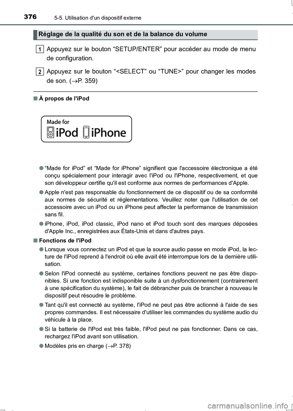 TOYOTA AURIS TOURING SPORTS 2017  Manuel du propriétaire (in French) 3765-5. Utilisation dun dispositif externe
UK_AURIS_Touring_Sport_EK (OM12L14K)
Appuyez sur le bouton “SETUP/ENTER” pour accéder au mode de menu
de configuration. 
Appuyez sur le bouton “<SELE