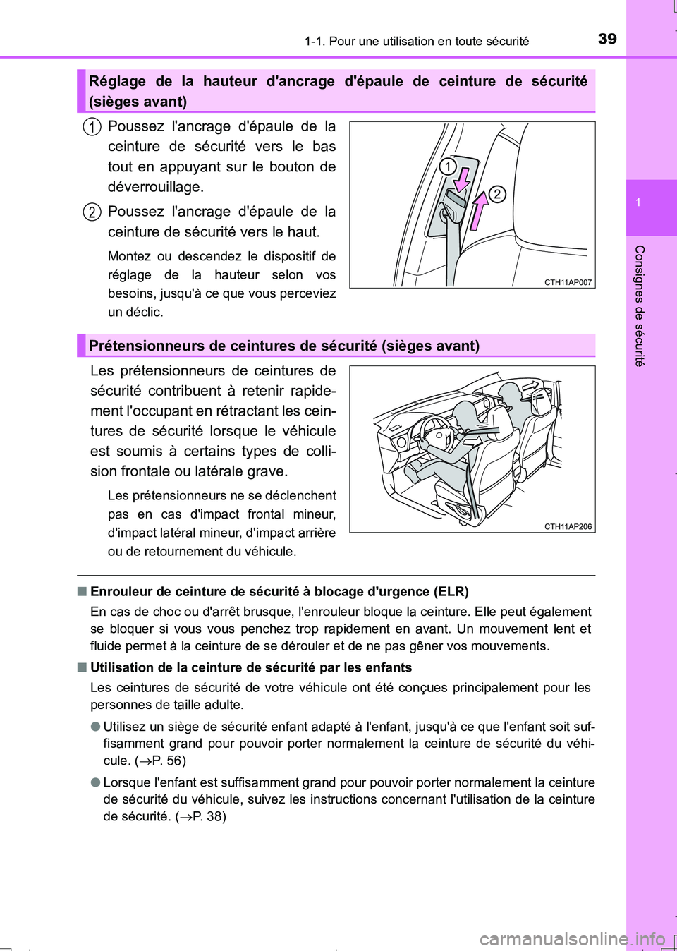 TOYOTA AURIS TOURING SPORTS 2017  Manuel du propriétaire (in French) 391-1. Pour une utilisation en toute sécurité
1
Consignes de sécurité
UK_AURIS_Touring_Sport_EK (OM12L14K)
Poussez lancrage dépaule de la
ceinture de sécurité vers le bas
tout en appuyant sur