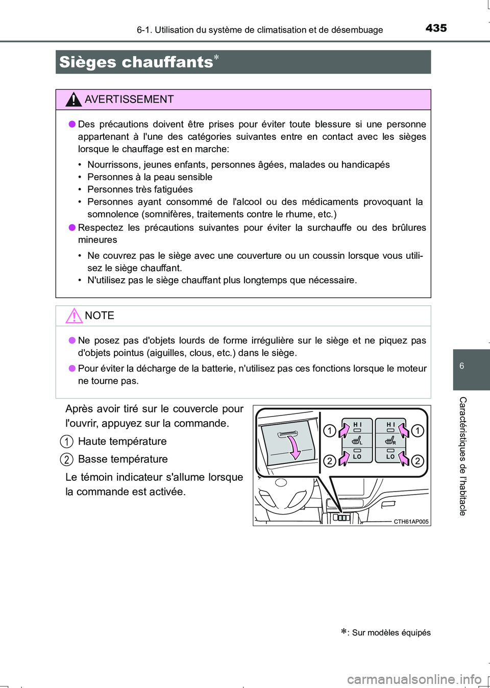 TOYOTA AURIS TOURING SPORTS 2017  Manuel du propriétaire (in French) 4356-1. Utilisation du système de climatisation et de désembuage
6
Caractéristiques de l’habitacle
UK_AURIS_Touring_Sport_EK (OM12L14K)
Après avoir tiré sur le couvercle pour
louvrir, appuyez 
