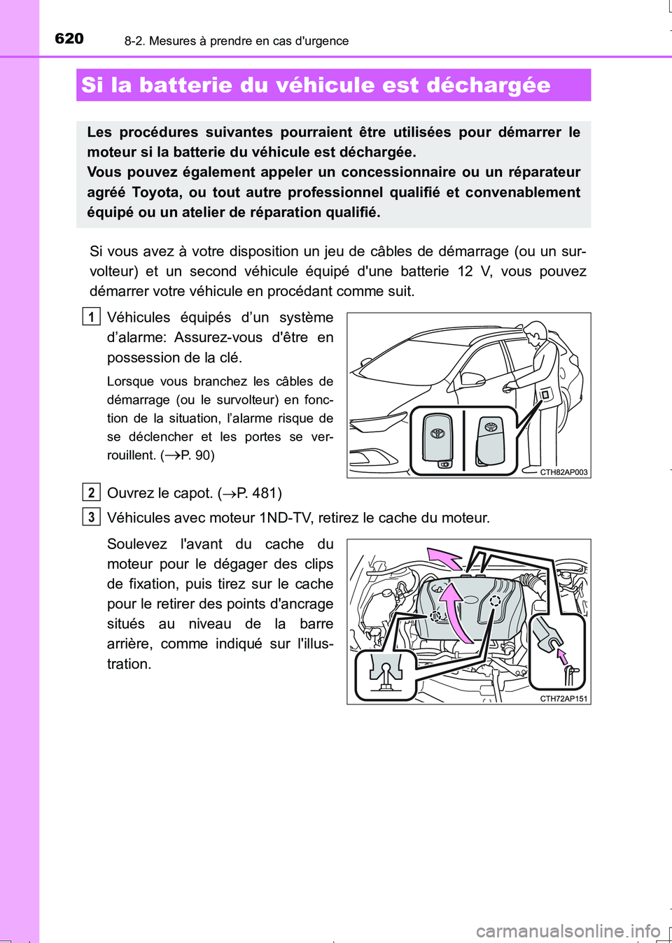 TOYOTA AURIS TOURING SPORTS 2017 Manuel du propriétaire (in French) 6208-2. Mesures à prendre en cas durgence
UK_AURIS_Touring_Sport_EK (OM12L14K)
Si vous avez à votre disposition un jeu de câbles de démarrage (ou un sur-
volteur) et un second véhicule équipé TOYOTA AURIS TOURING SPORTS 2017 Manuel du propriétaire (in French) 6208-2. Mesures à prendre en cas durgence
UK_AURIS_Touring_Sport_EK (OM12L14K)
Si vous avez à votre disposition un jeu de câbles de démarrage (ou un sur-
volteur) et un second véhicule équipé
