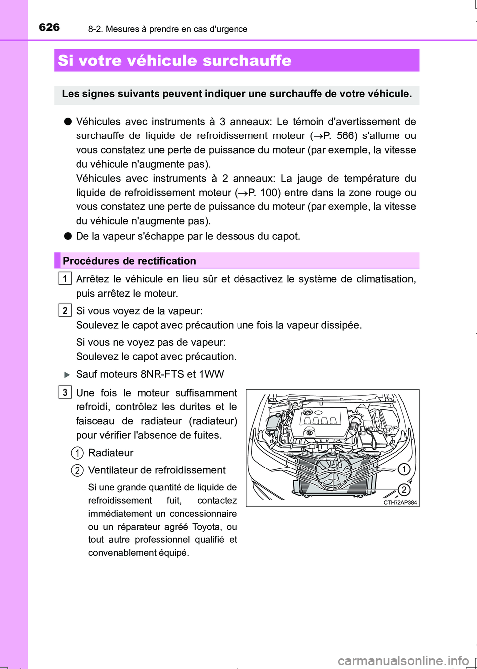 TOYOTA AURIS TOURING SPORTS 2017  Manuel du propriétaire (in French) 6268-2. Mesures à prendre en cas durgence
UK_AURIS_Touring_Sport_EK (OM12L14K)
●Véhicules avec instruments à 3 anneaux: Le témoin davertissement de
surchauffe de liquide de refroidissement mot