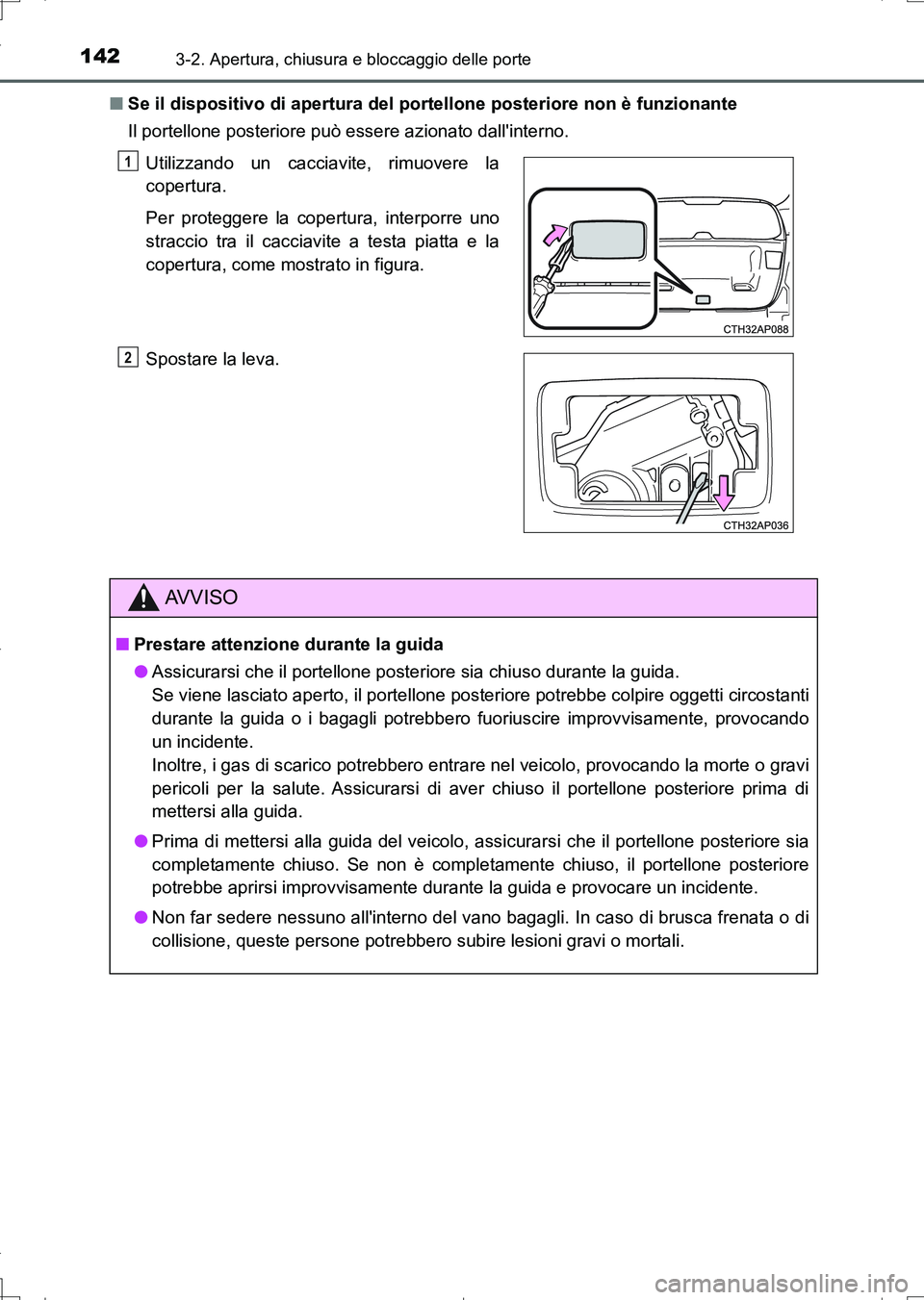 TOYOTA AURIS TOURING SPORTS 2017 Manuale duso (in Italian) 1423-2. Apertura, chiusura e bloccaggio delle porte
UK_AURIS_Touring_Sports_EL (OM12L17L)■Se il dispositivo di apertura del portellone posteriore non è funzionante
Il portellone posteriore può ess TOYOTA AURIS TOURING SPORTS 2017 Manuale duso (in Italian) 1423-2. Apertura, chiusura e bloccaggio delle porte
UK_AURIS_Touring_Sports_EL (OM12L17L)■Se il dispositivo di apertura del portellone posteriore non è funzionante
Il portellone posteriore può ess