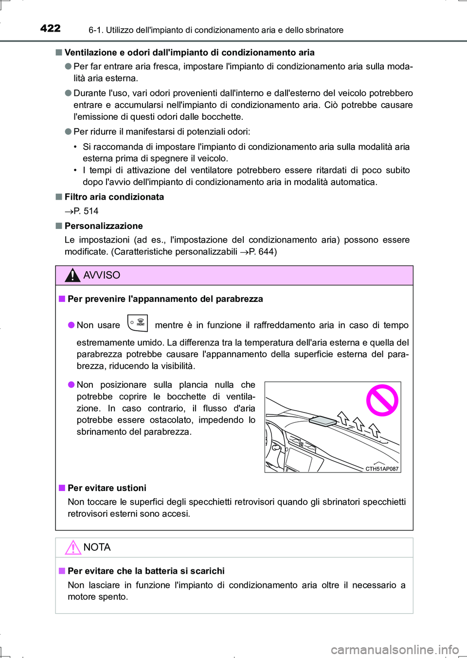 TOYOTA AURIS TOURING SPORTS 2017 Manuale duso (in Italian) 4226-1. Utilizzo dellimpianto di condizionamento aria e dello sbrinatore
UK_AURIS_Touring_Sports_EL (OM12L17L)■Ventilazione e odori dallimpianto di condizionamento aria
●Per far entrare aria fre TOYOTA AURIS TOURING SPORTS 2017 Manuale duso (in Italian) 4226-1. Utilizzo dellimpianto di condizionamento aria e dello sbrinatore
UK_AURIS_Touring_Sports_EL (OM12L17L)■Ventilazione e odori dallimpianto di condizionamento aria
●Per far entrare aria fre