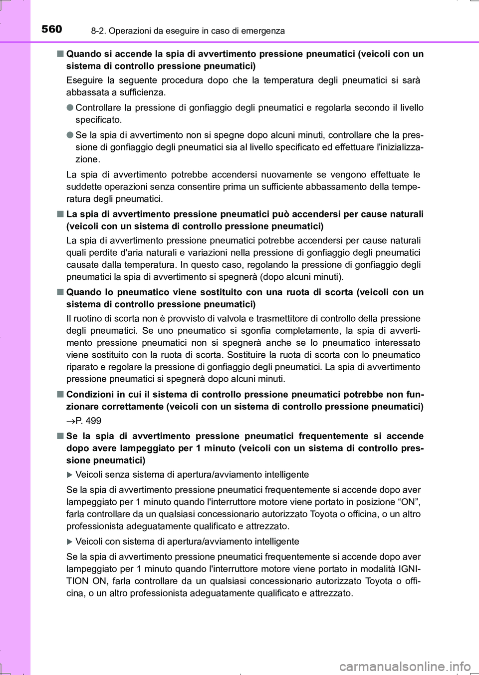 TOYOTA AURIS TOURING SPORTS 2017 Manuale duso (in Italian) 5608-2. Operazioni da eseguire in caso di emergenza
UK_AURIS_Touring_Sports_EL (OM12L17L)■Quando si accende la spia di avvertimento pressione pneumatici (veicoli con un
sistema di controllo pression TOYOTA AURIS TOURING SPORTS 2017 Manuale duso (in Italian) 5608-2. Operazioni da eseguire in caso di emergenza
UK_AURIS_Touring_Sports_EL (OM12L17L)■Quando si accende la spia di avvertimento pressione pneumatici (veicoli con un
sistema di controllo pression
