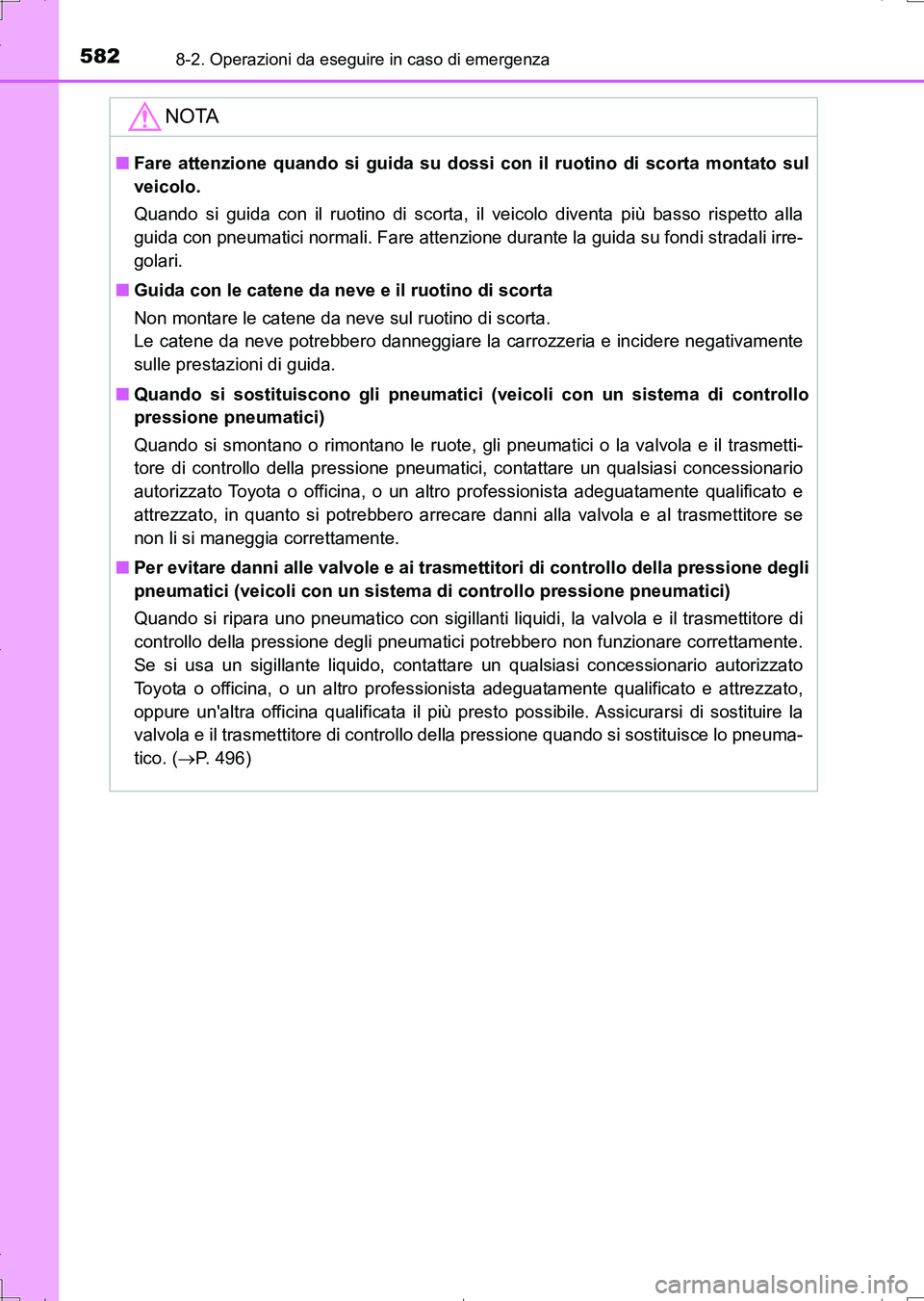 TOYOTA AURIS TOURING SPORTS 2017 Manuale duso (in Italian) 5828-2. Operazioni da eseguire in caso di emergenza
UK_AURIS_Touring_Sports_EL (OM12L17L)
NOTA
■Fare attenzione quando si guida su dossi con il ruotino di scorta montato sul
veicolo.
Quando si guida TOYOTA AURIS TOURING SPORTS 2017 Manuale duso (in Italian) 5828-2. Operazioni da eseguire in caso di emergenza
UK_AURIS_Touring_Sports_EL (OM12L17L)
NOTA
■Fare attenzione quando si guida su dossi con il ruotino di scorta montato sul
veicolo.
Quando si guida