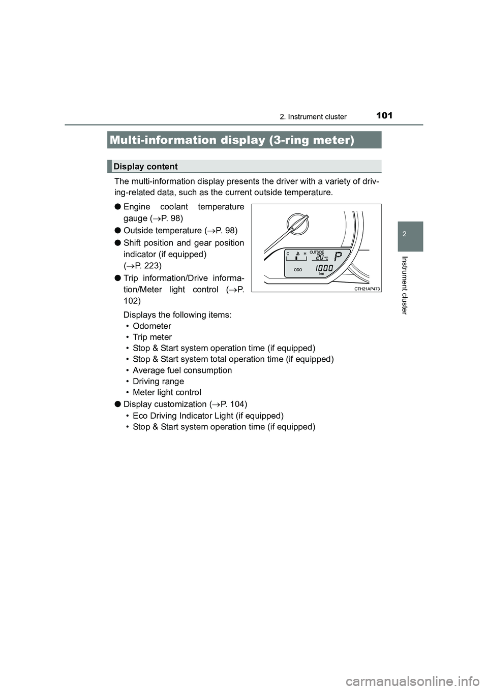 TOYOTA AURIS TOURING SPORTS 2016 Owners Manual 1012. Instrument cluster
AURIS Touring Sports_EE (12K53E)
2
Instrument cluster
The multi-information display presents the driver with a variety of driv-
ing-related data, such as the current outside t TOYOTA AURIS TOURING SPORTS 2016 Owners Manual 1012. Instrument cluster
AURIS Touring Sports_EE (12K53E)
2
Instrument cluster
The multi-information display presents the driver with a variety of driv-
ing-related data, such as the current outside t