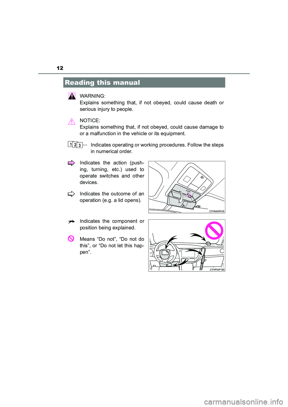 TOYOTA AURIS TOURING SPORTS 2016 User Guide 12
AURIS Touring Sports_EE (12K53E)
WARNING:
Explains something that, if not obeyed, could cause death or
serious injury to people.
NOTICE:
Explains something that, if not obeyed, could cause damage TOYOTA AURIS TOURING SPORTS 2016 User Guide 12
AURIS Touring Sports_EE (12K53E)
WARNING:
Explains something that, if not obeyed, could cause death or
serious injury to people.
NOTICE:
Explains something that, if not obeyed, could cause damage