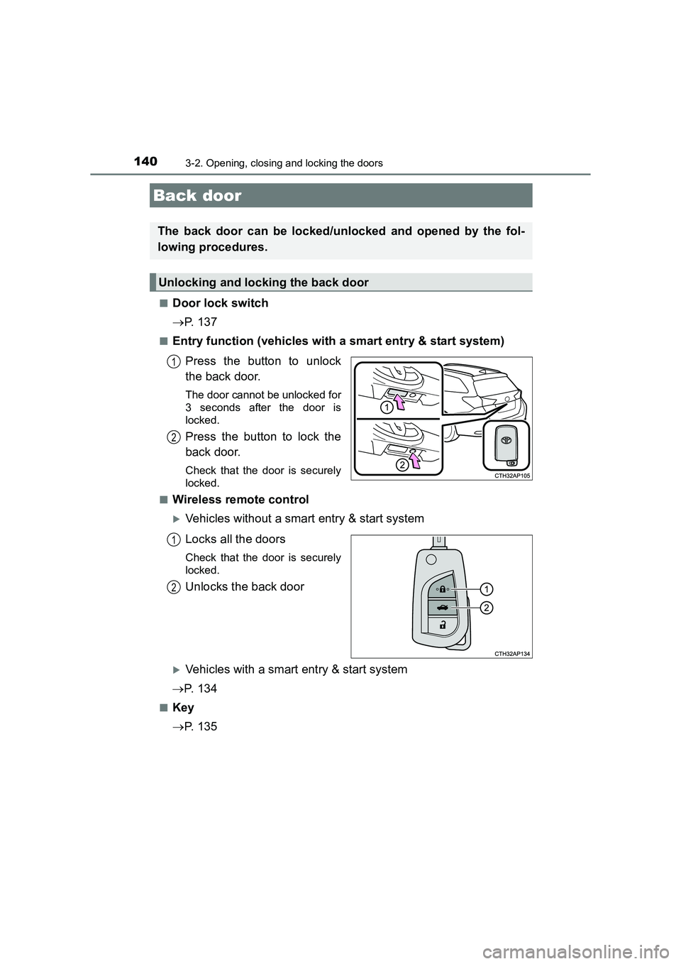 TOYOTA AURIS TOURING SPORTS 2016  Owners Manual 1403-2. Opening, closing and locking the doors
AURIS Touring Sports_EE (12K53E)■
Door lock switch
→
P.  1 3 7
■Entry function (vehicles with a smart entry & start system)
Press the button to unl