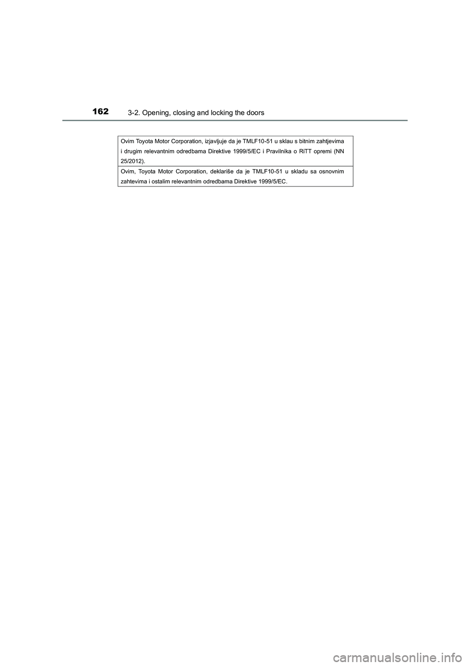 TOYOTA AURIS TOURING SPORTS 2016 Owners Manual 1623-2. Opening, closing and locking the doors
AURIS Touring Sports_EE (12K53E)
Ovim Toyota Motor Corporation, izjavljuje da je TMLF10-51 u sklau s bitnim zahtjevima
i drugim relevantnim odredbama Di TOYOTA AURIS TOURING SPORTS 2016 Owners Manual 1623-2. Opening, closing and locking the doors
AURIS Touring Sports_EE (12K53E)
Ovim Toyota Motor Corporation, izjavljuje da je TMLF10-51 u sklau s bitnim zahtjevima
i drugim relevantnim odredbama Di
