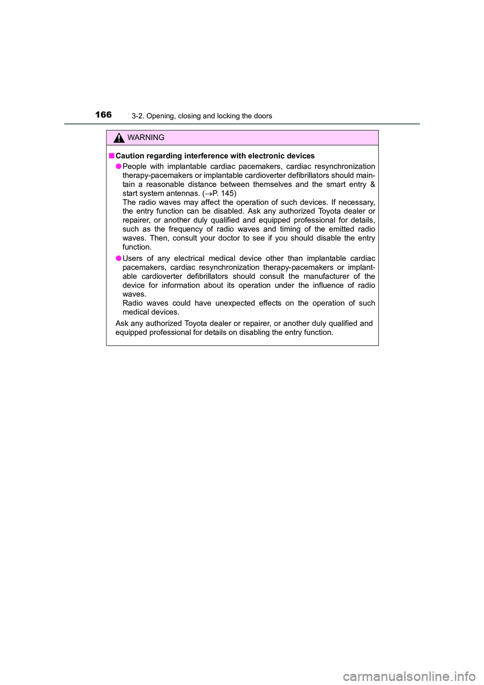TOYOTA AURIS TOURING SPORTS 2016 Owners Manual 1663-2. Opening, closing and locking the doors
AURIS Touring Sports_EE (12K53E)
WARNING
■ Caution regarding interferen ce with electronic devices
● People with implantable cardiac pacemakers, card TOYOTA AURIS TOURING SPORTS 2016 Owners Manual 1663-2. Opening, closing and locking the doors
AURIS Touring Sports_EE (12K53E)
WARNING
■ Caution regarding interferen ce with electronic devices
● People with implantable cardiac pacemakers, card