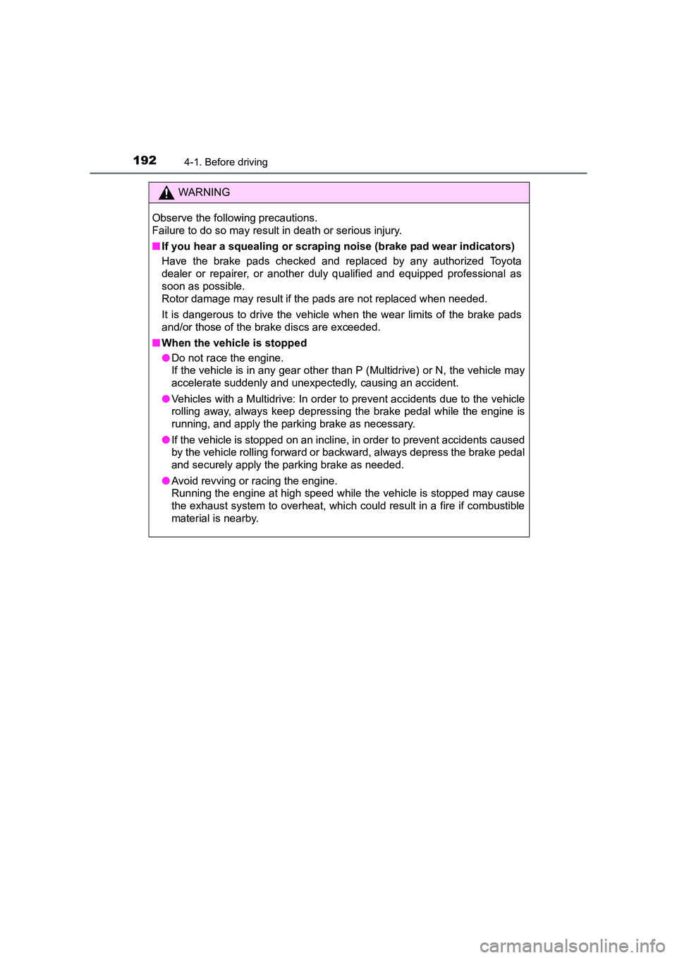 TOYOTA AURIS TOURING SPORTS 2016 Owners Manual 1924-1. Before driving
AURIS Touring Sports_EE (12K53E)
WARNING
Observe the following precautions.
Failure to do so may result in death or serious injury.
■ If you hear a squealing or scrapi ng noi TOYOTA AURIS TOURING SPORTS 2016 Owners Manual 1924-1. Before driving
AURIS Touring Sports_EE (12K53E)
WARNING
Observe the following precautions.
Failure to do so may result in death or serious injury.
■ If you hear a squealing or scrapi ng noi
