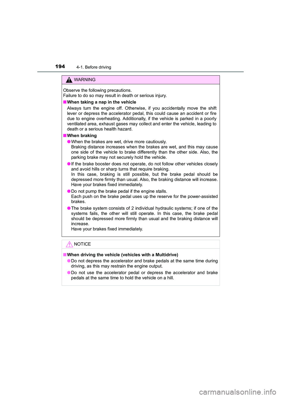 TOYOTA AURIS TOURING SPORTS 2016 Owners Manual 1944-1. Before driving
AURIS Touring Sports_EE (12K53E)
WARNING
Observe the following precautions.
Failure to do so may result in death or serious injury.
■ When taking a nap in the vehicle
Always TOYOTA AURIS TOURING SPORTS 2016 Owners Manual 1944-1. Before driving
AURIS Touring Sports_EE (12K53E)
WARNING
Observe the following precautions.
Failure to do so may result in death or serious injury.
■ When taking a nap in the vehicle
Always