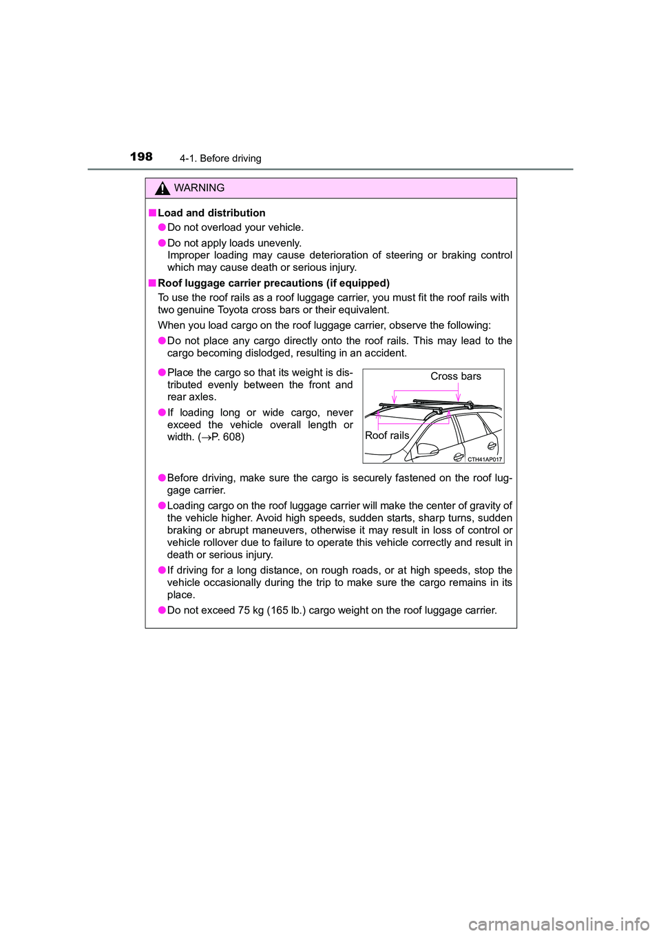 TOYOTA AURIS TOURING SPORTS 2016 Owners Manual 1984-1. Before driving
AURIS Touring Sports_EE (12K53E)
WARNING
■ Load and distribution
●Do not overload your vehicle.
● Do not apply loads unevenly.
Improper loading may cause deterioration of TOYOTA AURIS TOURING SPORTS 2016 Owners Manual 1984-1. Before driving
AURIS Touring Sports_EE (12K53E)
WARNING
■ Load and distribution
●Do not overload your vehicle.
● Do not apply loads unevenly.
Improper loading may cause deterioration of