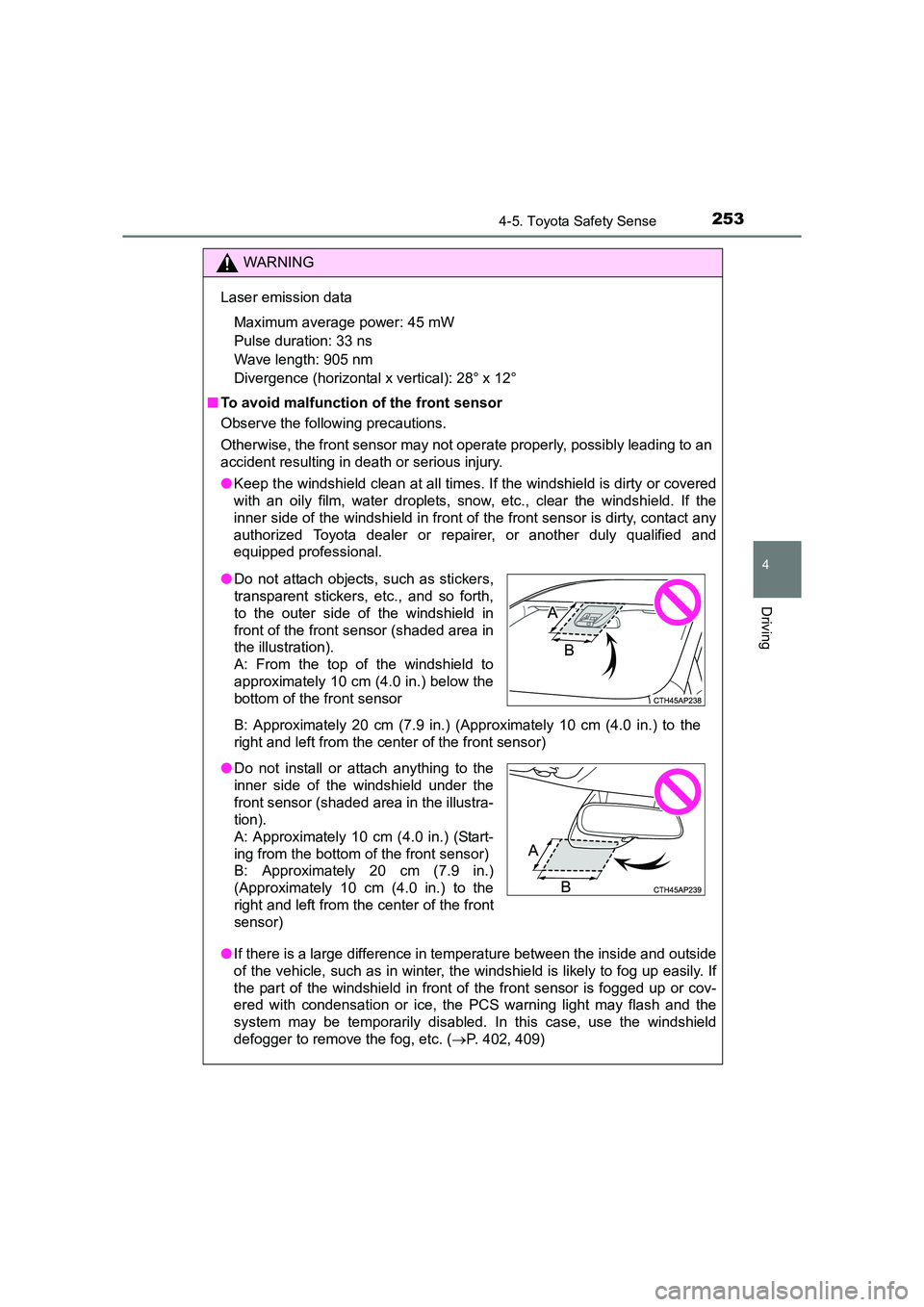 TOYOTA AURIS TOURING SPORTS 2016 Owners Manual 2534-5. Toyota Safety Sense
AURIS Touring Sports_EE (12K53E)
4
Driving
WARNING
Laser emission data Maximum average power: 45 mW
Pulse duration: 33 ns
Wave length: 905 nm
Divergence (horizontal x ve TOYOTA AURIS TOURING SPORTS 2016 Owners Manual 2534-5. Toyota Safety Sense
AURIS Touring Sports_EE (12K53E)
4
Driving
WARNING
Laser emission data Maximum average power: 45 mW
Pulse duration: 33 ns
Wave length: 905 nm
Divergence (horizontal x ve
