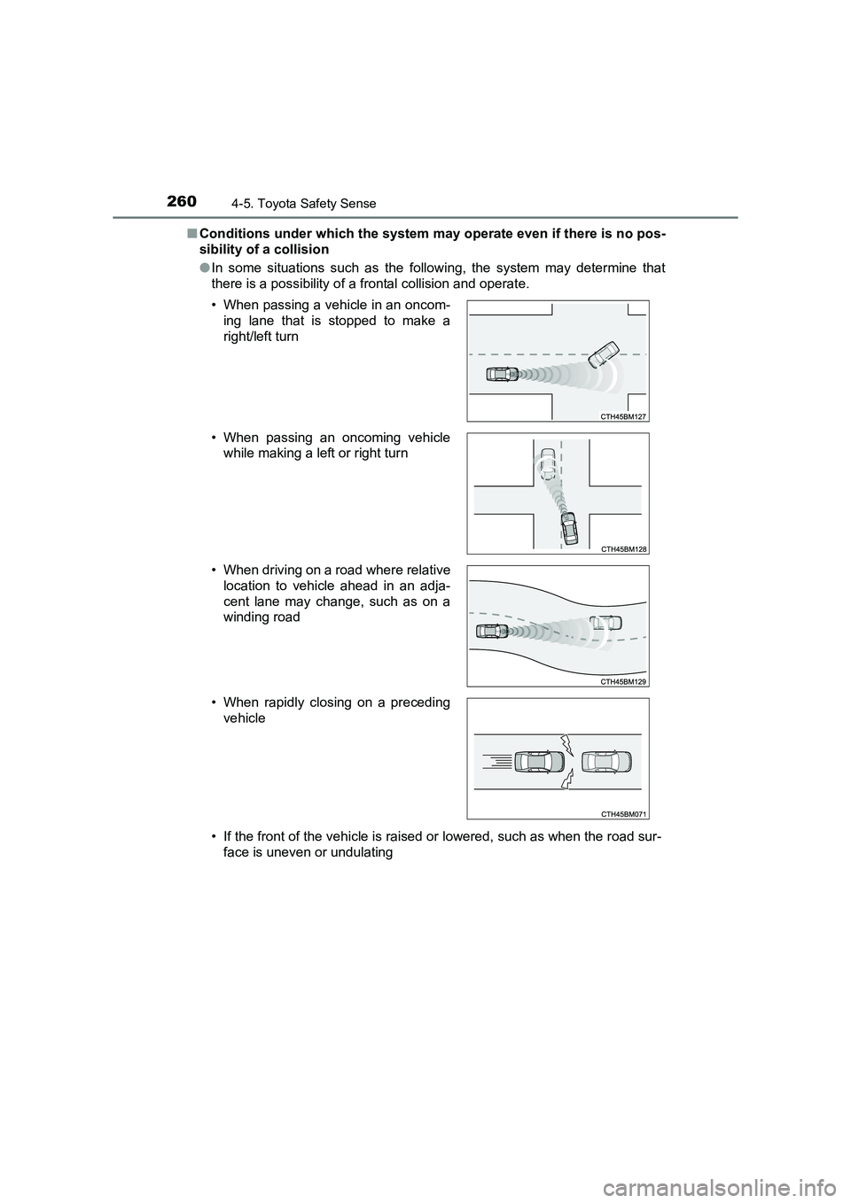 TOYOTA AURIS TOURING SPORTS 2016 Owners Manual 2604-5. Toyota Safety Sense
AURIS Touring Sports_EE (12K53E)■
Conditions under which the system may operate even if there is no pos-
sibility of a collision
●In some situations such as the followi TOYOTA AURIS TOURING SPORTS 2016 Owners Manual 2604-5. Toyota Safety Sense
AURIS Touring Sports_EE (12K53E)■
Conditions under which the system may operate even if there is no pos-
sibility of a collision
●In some situations such as the followi