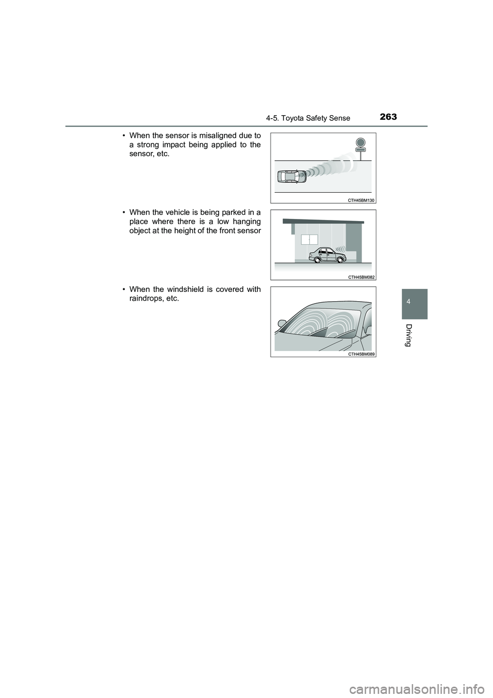 TOYOTA AURIS TOURING SPORTS 2016  Owners Manual 2634-5. Toyota Safety Sense
AURIS Touring Sports_EE (12K53E)
4
Driving
• When the sensor is misaligned due toa strong impact being applied to the
sensor, etc.
• When the vehicle is being parked in