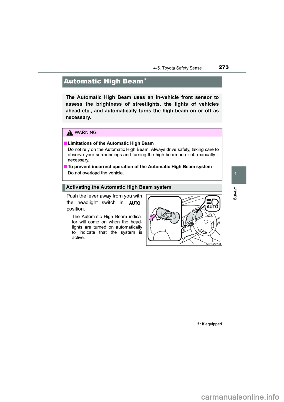 TOYOTA AURIS TOURING SPORTS 2016 Owners Manual 2734-5. Toyota Safety Sense
AURIS Touring Sports_EE (12K53E)
4
Driving
Push the lever away from you with
the headlight switch in
position.
The Automatic High Beam indica-
tor will come on when the he TOYOTA AURIS TOURING SPORTS 2016 Owners Manual 2734-5. Toyota Safety Sense
AURIS Touring Sports_EE (12K53E)
4
Driving
Push the lever away from you with
the headlight switch in
position.
The Automatic High Beam indica-
tor will come on when the he